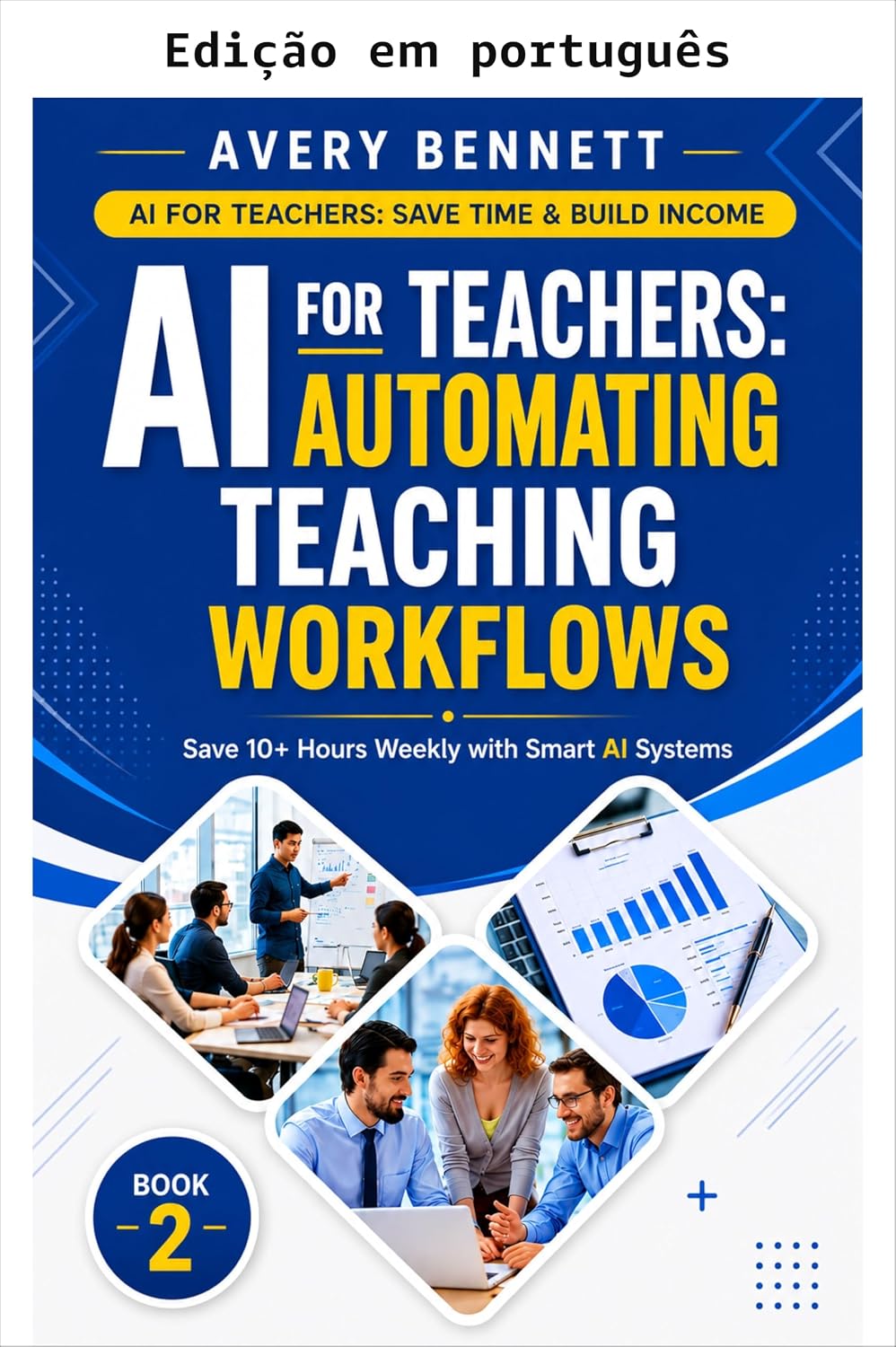 IA para professores: automatizando fluxos de trabalho pedagógicos (IA para professores: economize tempo e gere renda Livro 2) baixar livro de graça