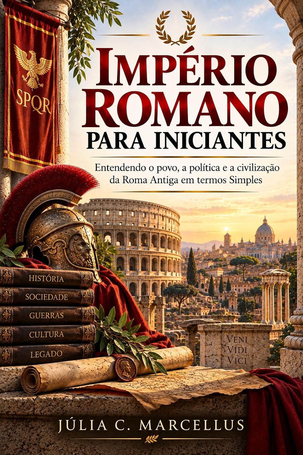 capítulo por capítulo baixar Império Romano para Iniciantes: Entendendo o povo, a política e a civilização da Roma Antiga em termos Simples