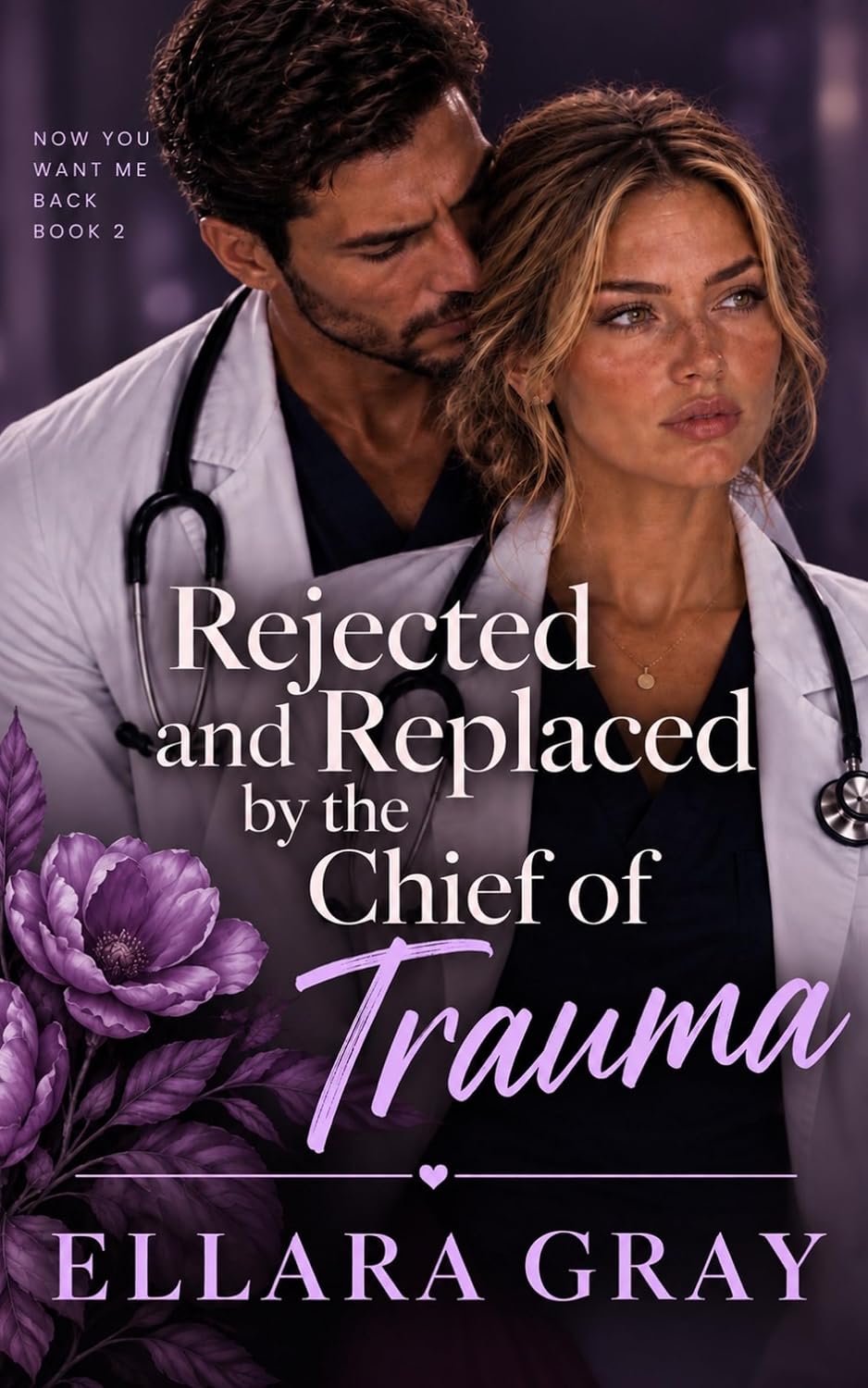 ler totalmente REJECTED AND REPLACED BY THE CHIEF OF TRAUMA (NOW YOU WANT ME BACK Book 2) (English Edition)