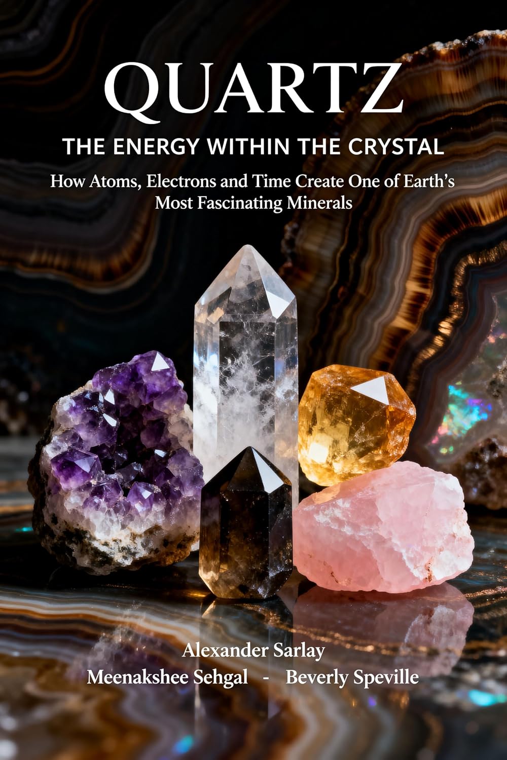QUARTZ – THE ENERGY WITHIN THE CRYSTAL: How Atoms, Electrons and Time Create One of Earth's Most Fascinating Minerals (English Edition) baixar o livro de graça