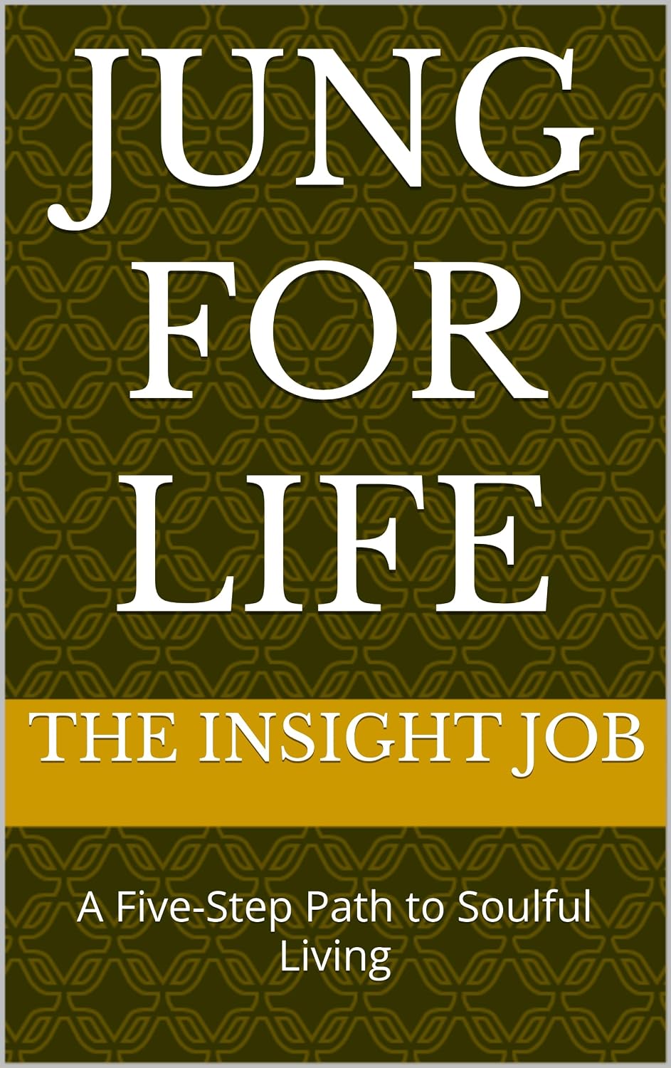 ler totalmente Jung for Life: A Five-Step Path to Soulful Living (The Insight Job Series Book 5) (English Edition)