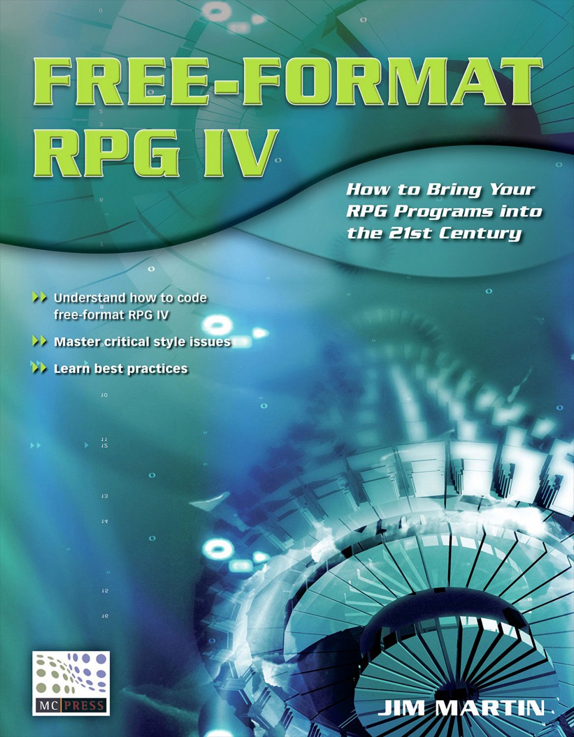 Free-Format RPG IV: How to Bring Your RPG Programs Into the 21st Century (English Edition)