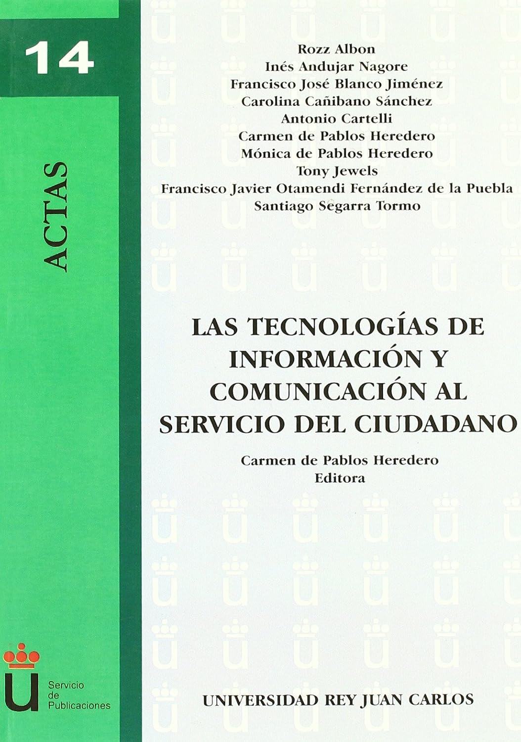 Las tecnologías de información y comunicación al servicio del ciudadano (1º SEMINARIO INTERNACIONAL DE ADMINISTRACIÓN ELECTRÓNICA, 2007, ARANJUEZ (Madrid) baixar o livro de graça