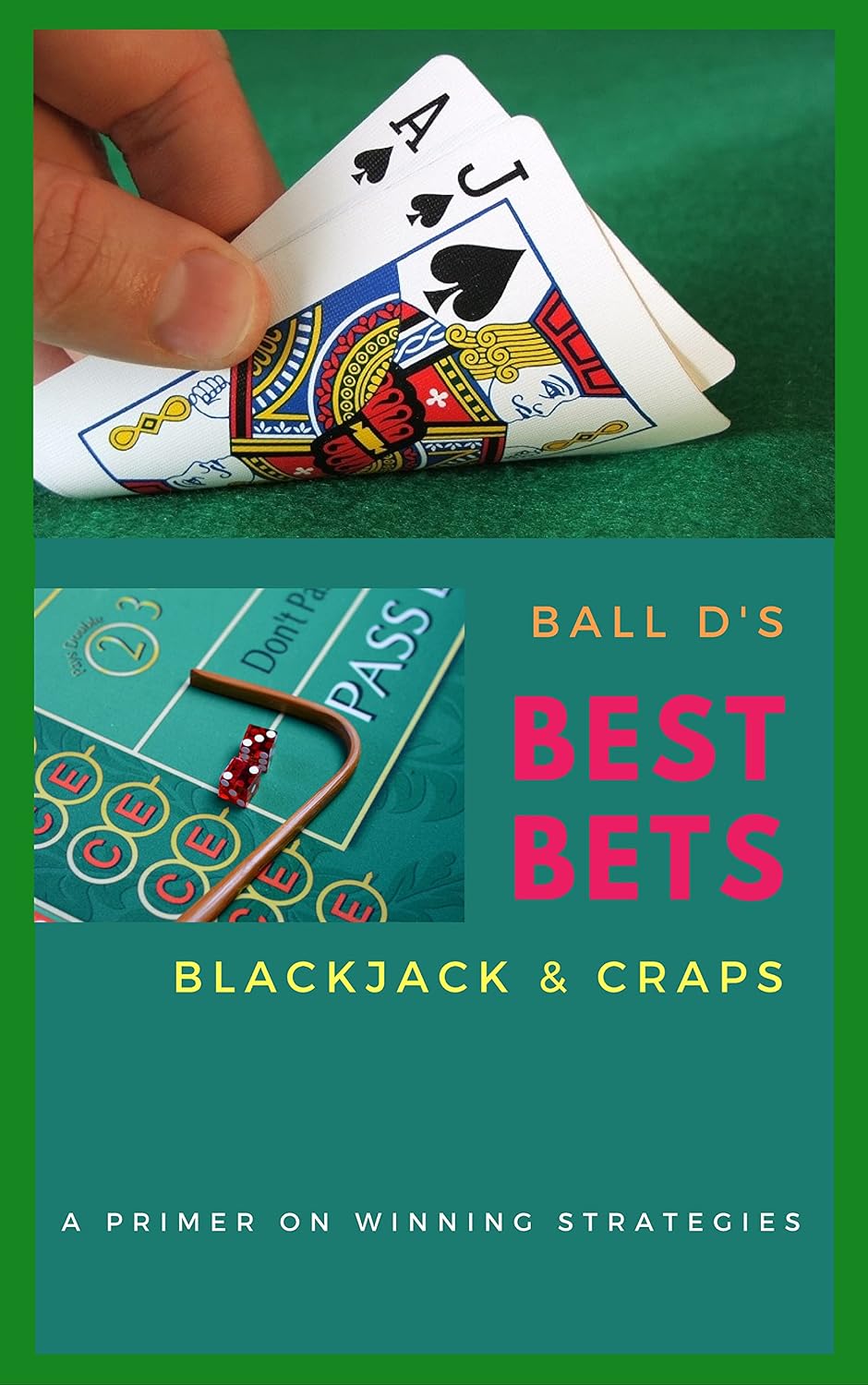 ler totalmente Ball D's Best Bets - Blackjack & Craps: A Primer On Winning Strategies (English Edition)