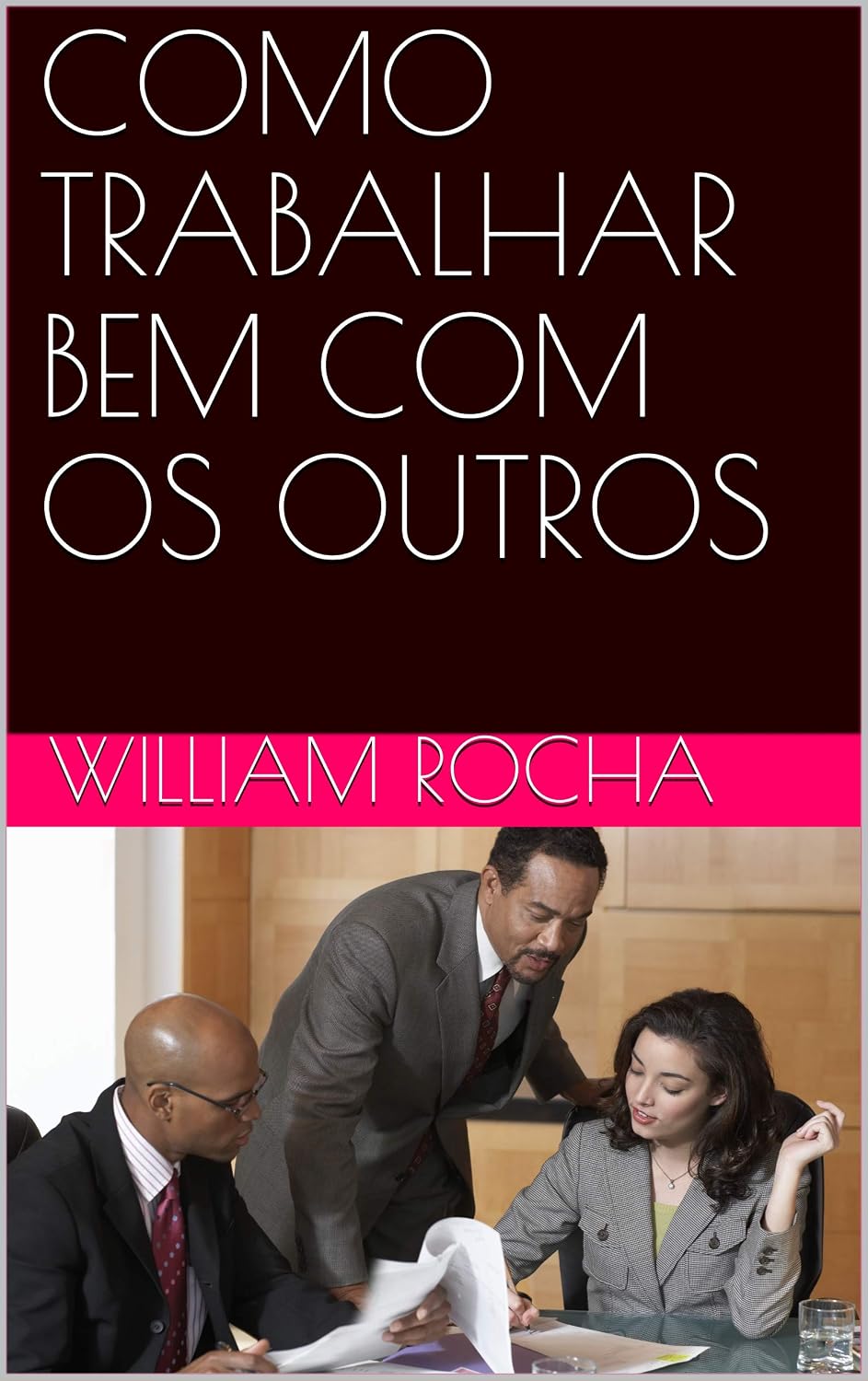 COMO TRABALHAR BEM COM OS OUTROS baixar livro de graça