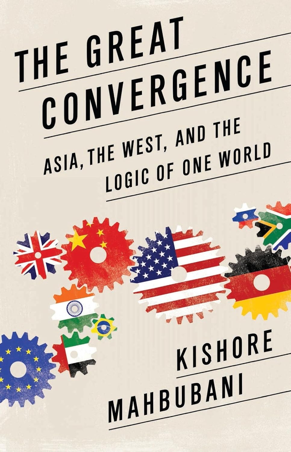 The Great Convergence: Asia, the West, and the Logic of One World (English Edition) baixar livro de graça