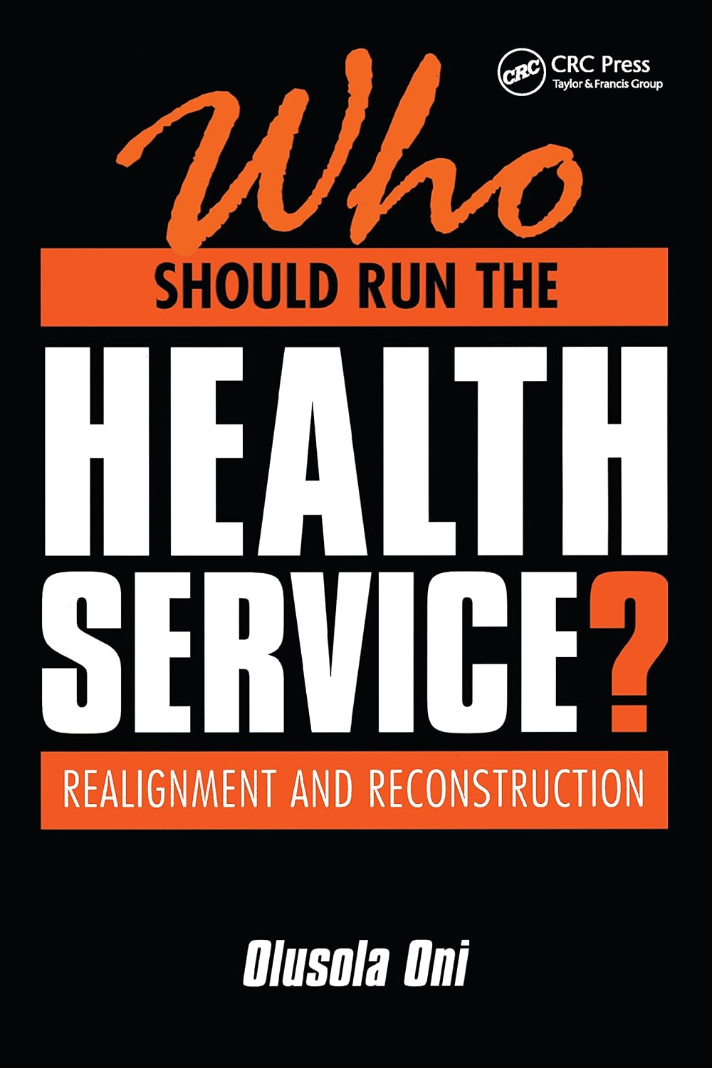 Who Should Run the Health Service?: Realignment and Reconstruction (English Edition) baixar livro de graça