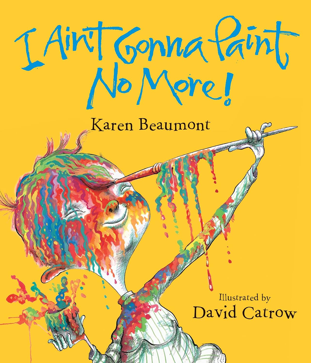 I Ain't Gonna Paint No More!: A Silly Art Story About Creativity and Big Messes for Children (Ages 4–8) baixar livro de graça