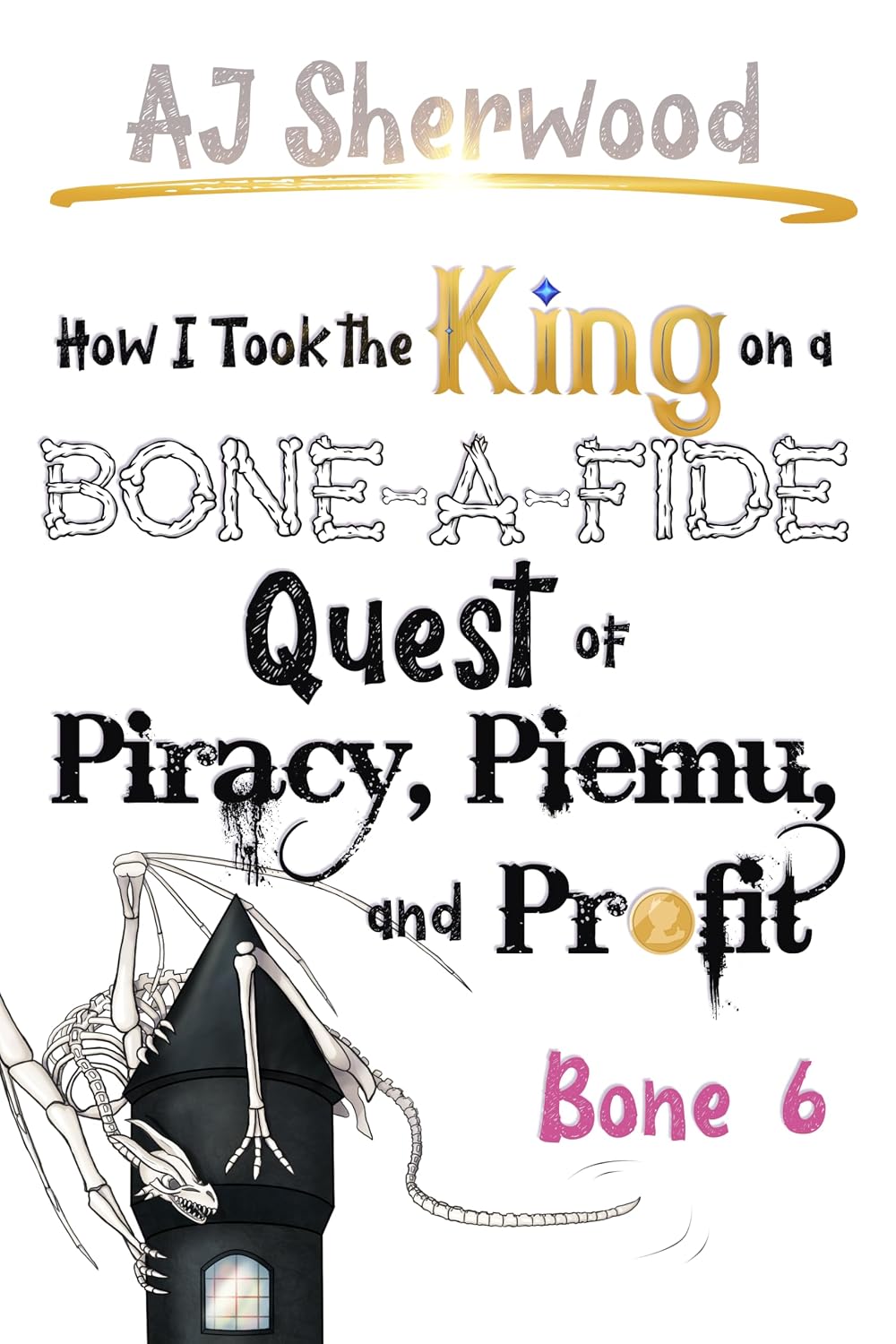 How I Took the King on a Bone-a-Fide Quest of Piracy, Piemu, and Profit: Bone 6 (How I Stole the Princess's White Knight and Turned Him to Villainy Book 12) (English Edition) baixar livro de graça