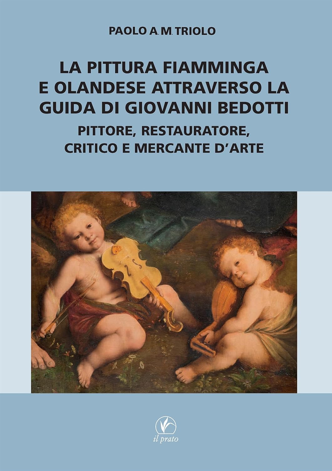La pittura fiamminga e olandese attraverso la guida di Giovanni Bedotti.: Pittore, restauratore, critico e mercante d’arte (Italian Edition) baixar livro de graça