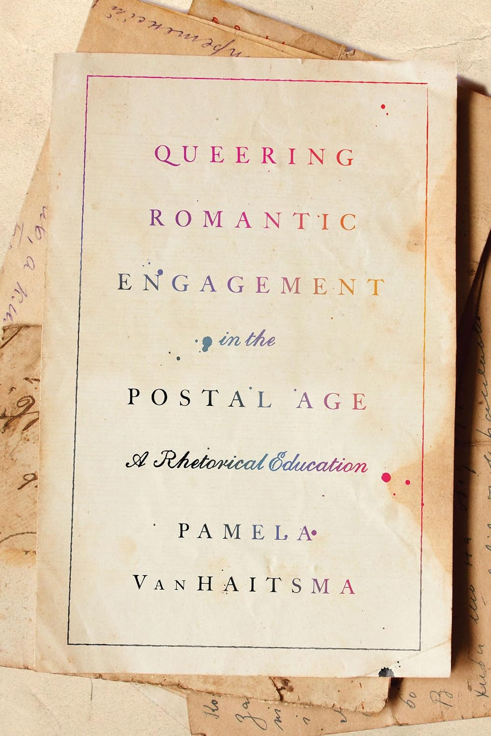 Queering Romantic Engagement in the Postal Age: A Rhetorical Education (Studies in Rhetoric & Communication) (English Edition)