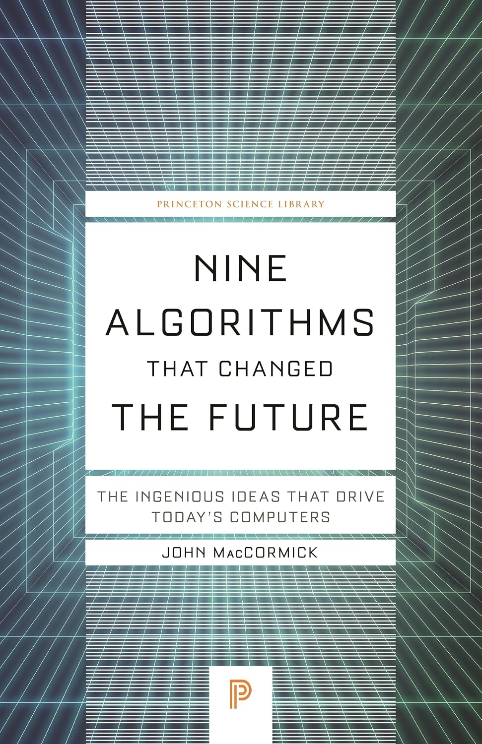 Nine Algorithms That Changed the Future: The Ingenious Ideas That Drive Today's Computers: 116