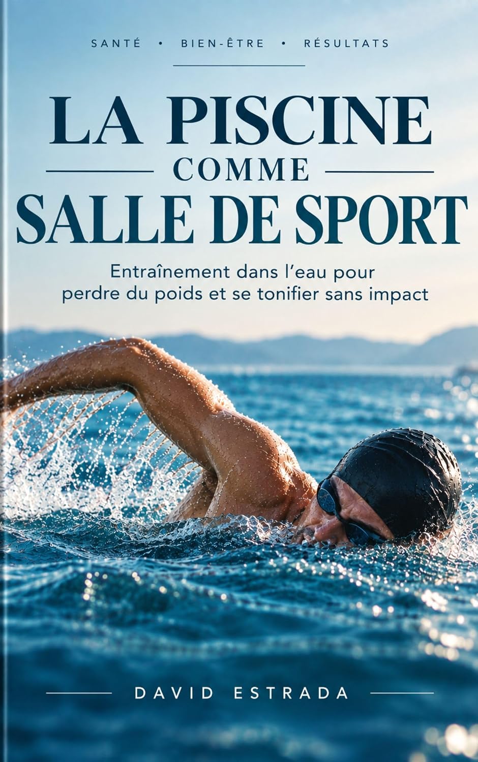 ler totalmente LA PISCINE COMME SALLE DE SPORT: Entraînement aquatique pour perdre du poids et se tonifier sans impact (French Edition)
