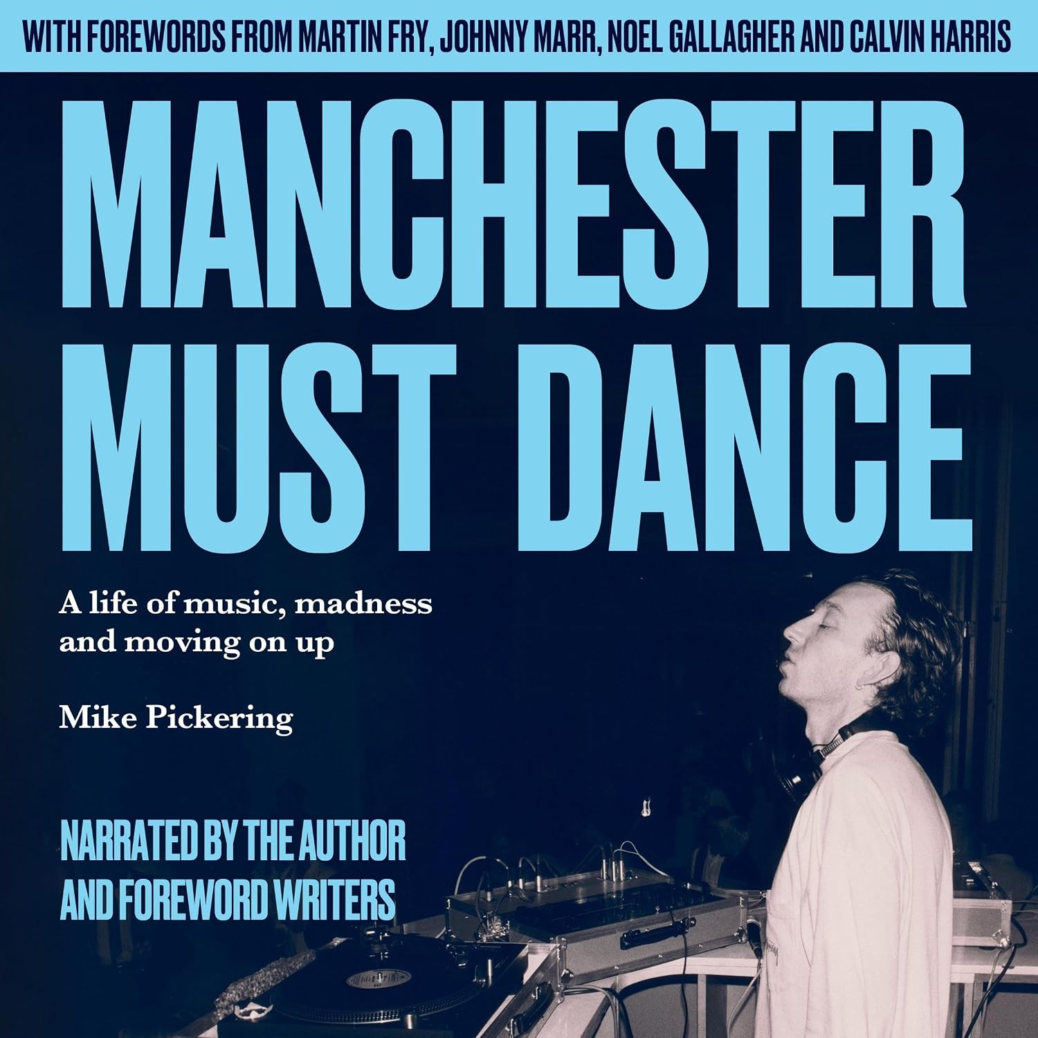 Manchester Must Dance: A Life of Music, Madness and Moving on Up