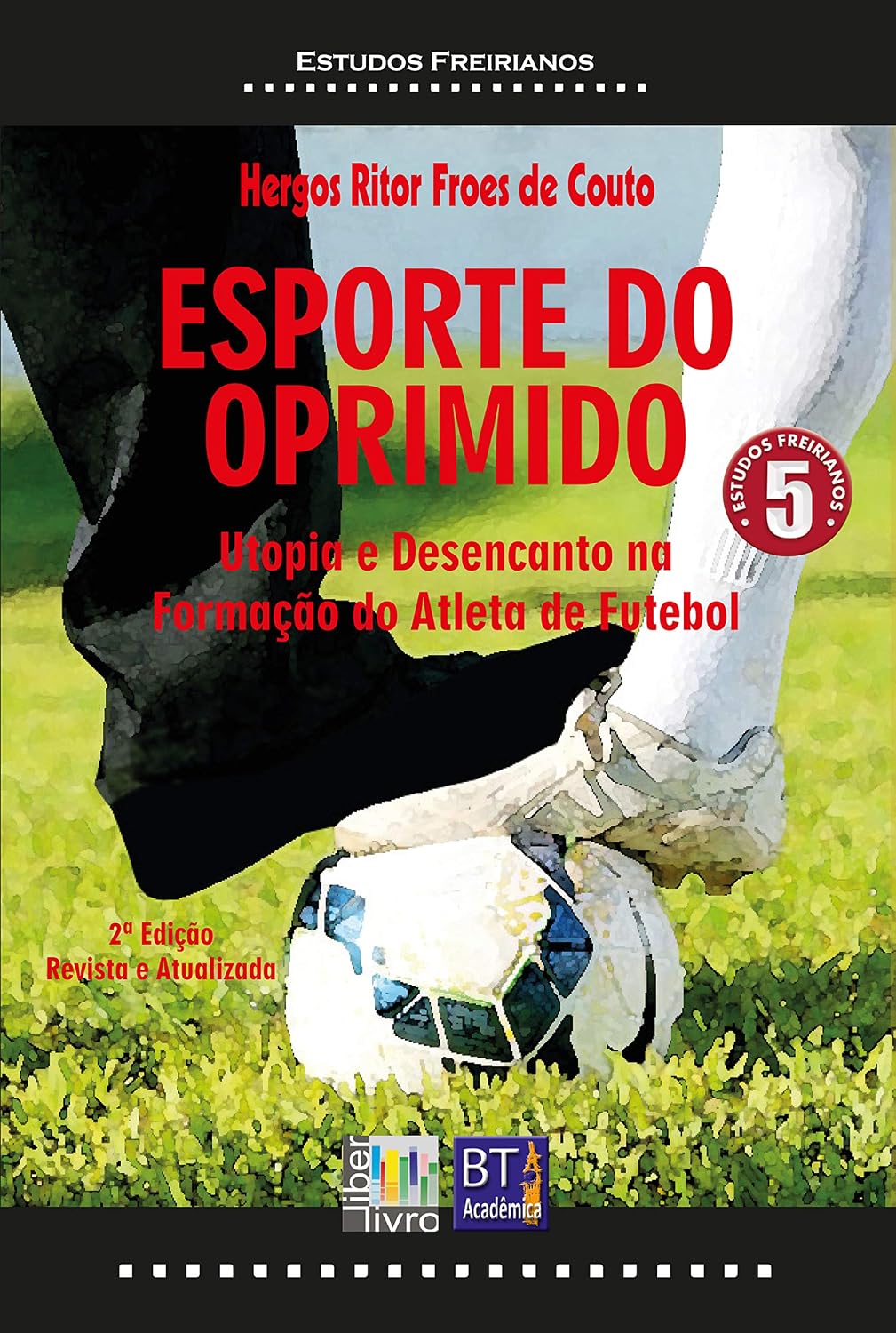 ESPORTE DO OPRIMIDO: Utopia e Desencanto na Formação do Atleta de Futebol baixar o livro de graça