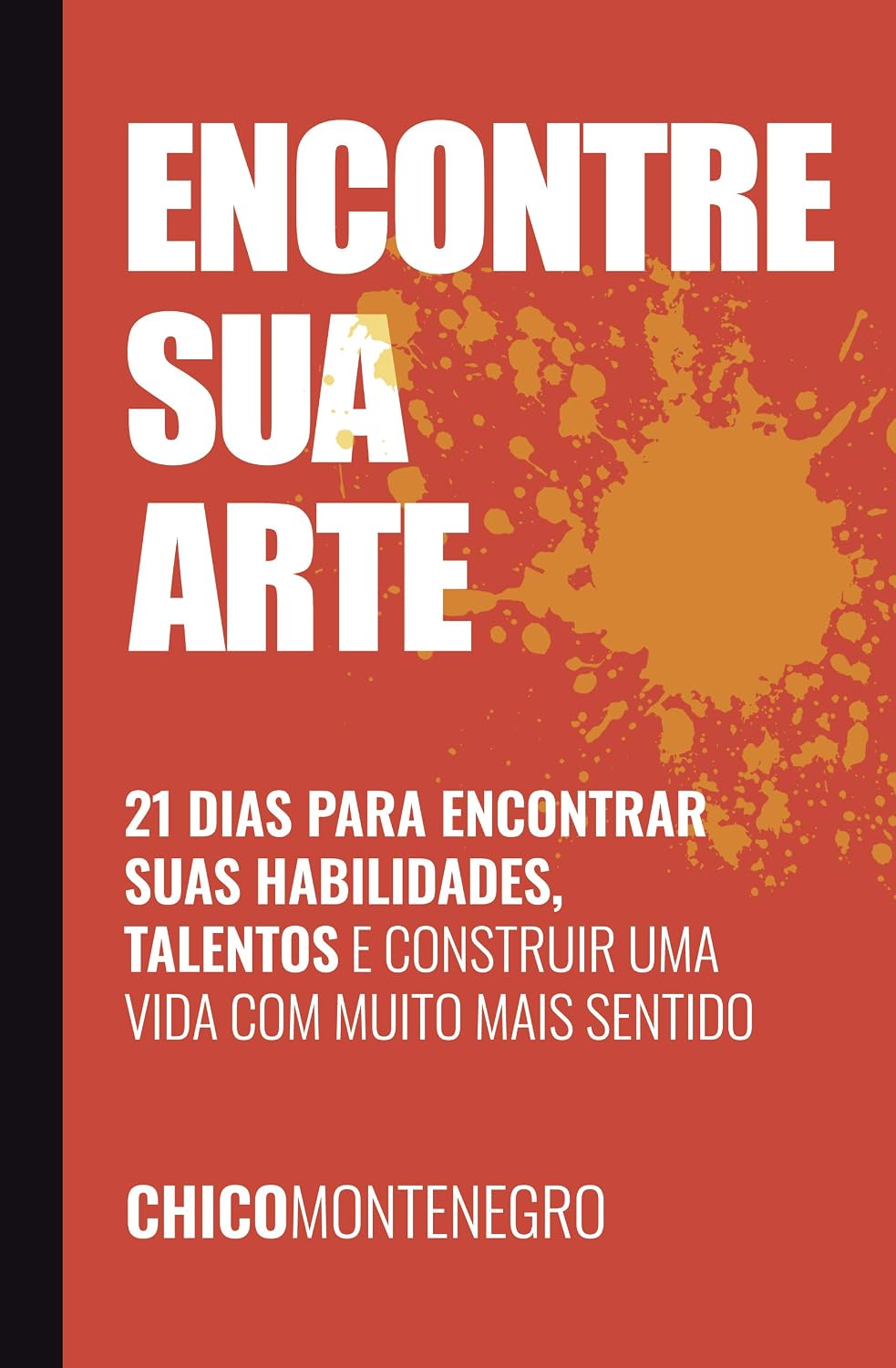 ler totalmente Encontre Sua Arte: 21 dias para encontrar suas habilidades, talentos e construir uma vida com muito mais sentido