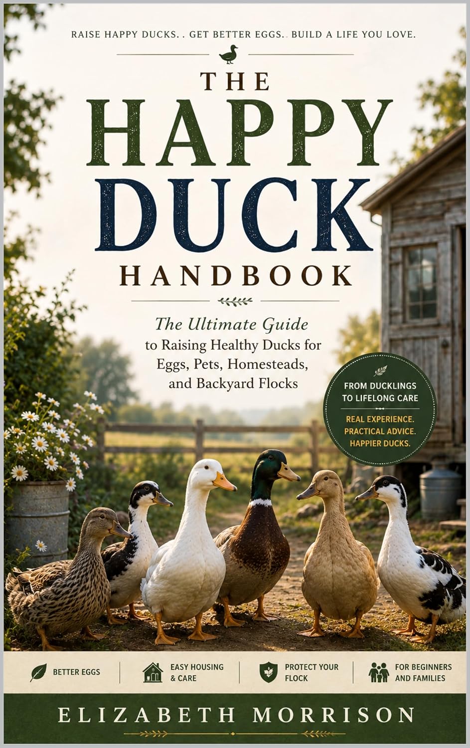 ler totalmente The Happy Duck Handbook: The Complete Beginner's Guide to Raising Healthy Ducks for Eggs, Meat, Pets, and Backyard Flocks: Breeds, Feeding, Housing, Health, and Egg Recipes (English Edition)