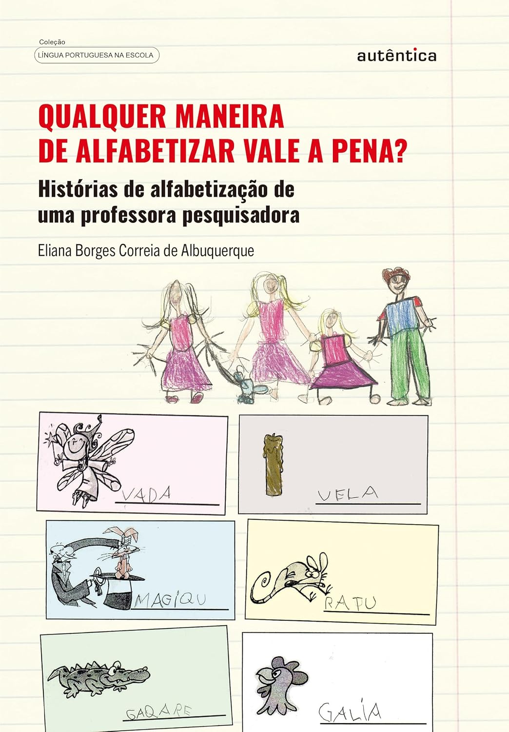 capítulo por capítulo baixar Qualquer maneira de alfabetizar vale a pena?: Histórias de alfabetização de uma professora pesquisadora