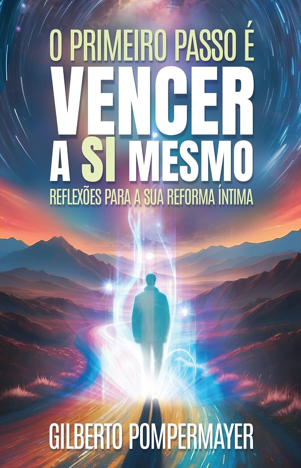 O primeiro passo é VENCER a SI MESMO: Reflexões para a sua Reforma Íntima baixar livro de graça