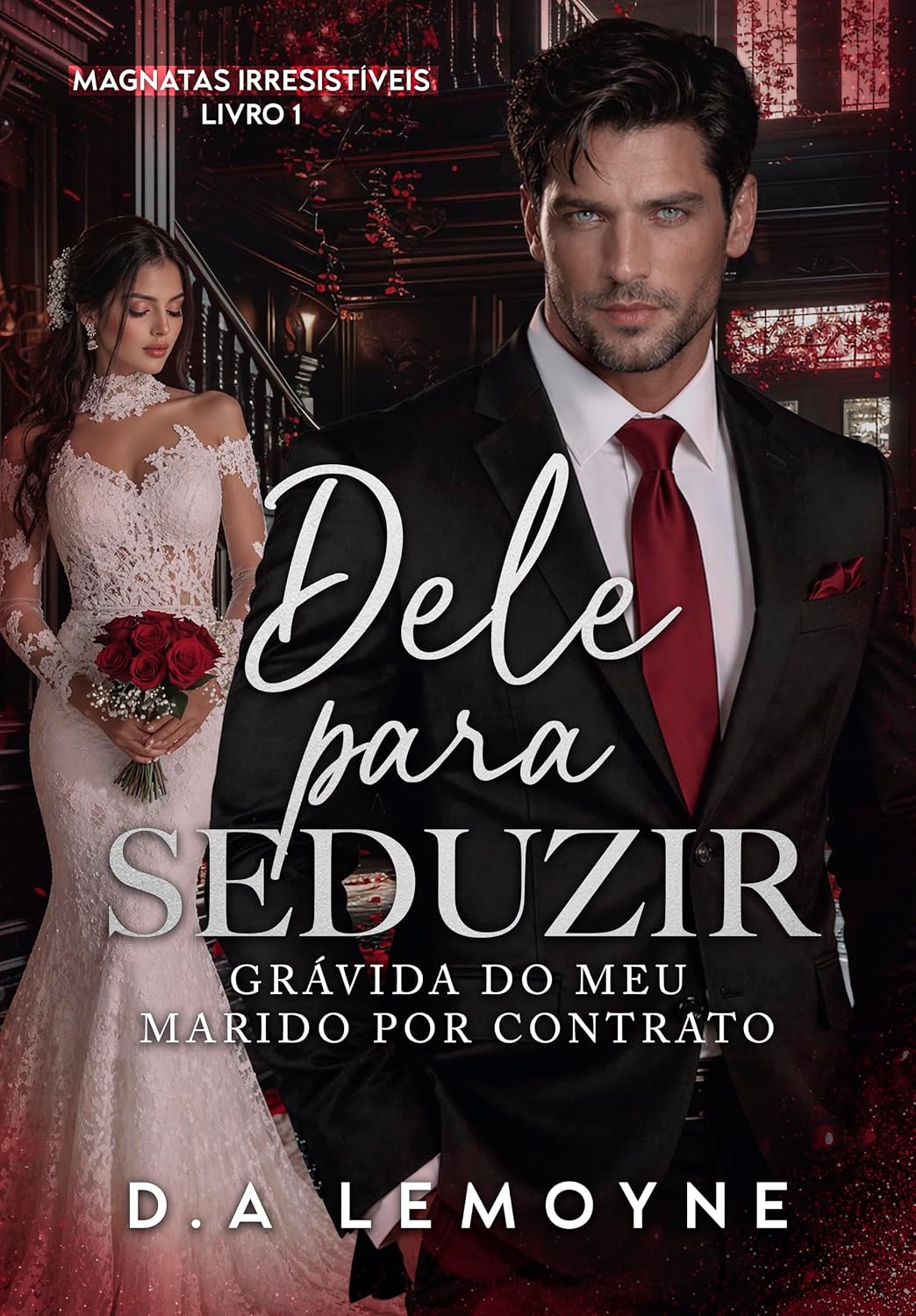 Dele para Seduzir: Grávida do meu Marido por Contrato (Magnatas Irresistíveis Livro 1) baixar livro de graça