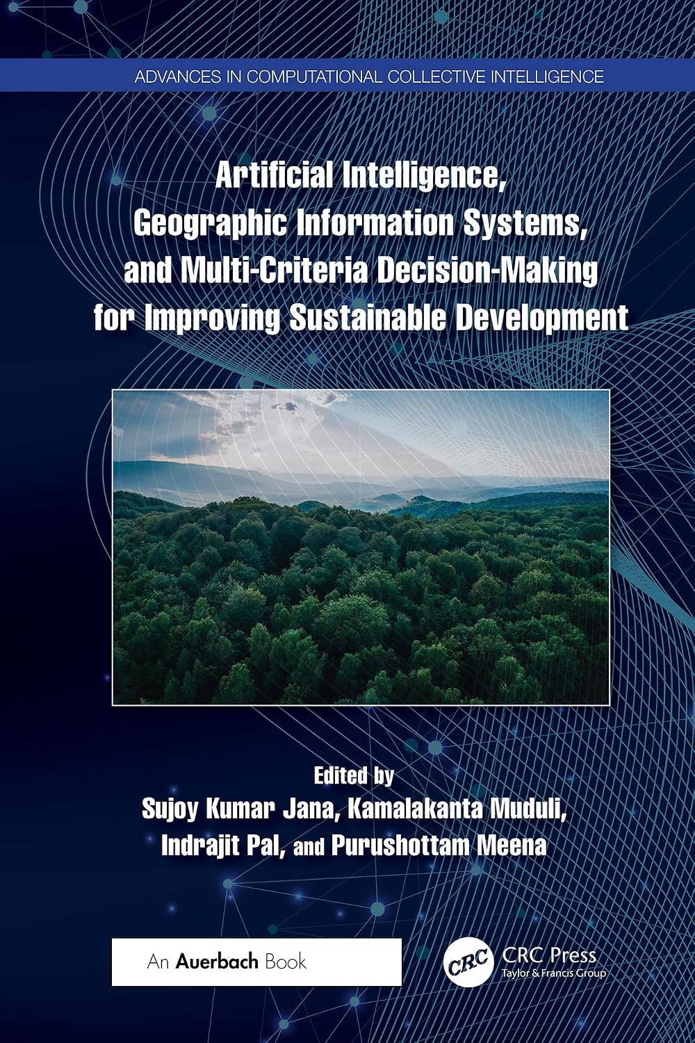 capítulo por capítulo baixar Artificial Intelligence, Geographic Information Systems, and Multi-Criteria Decision-Making for Improving Sustainable Development (Advances in Computational Collective Intelligence) (English Edition)