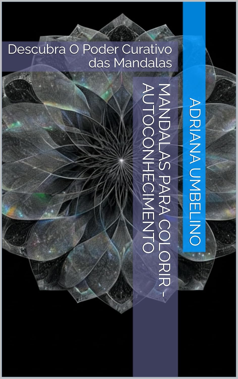 Mandalas Para Colorir - Autoconhecimento: Descubra O Poder Curativo das Mandalas baixar o livro de graça