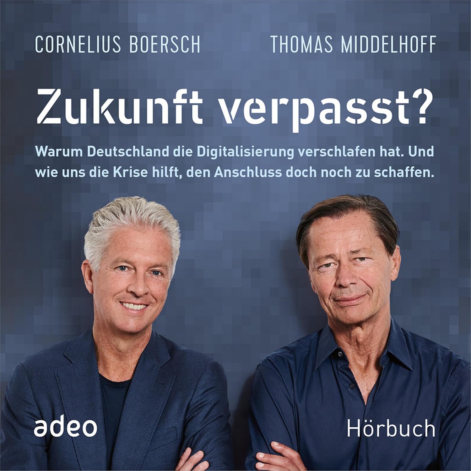 ler totalmente Zukunft verpasst?: Warum Deutschland die Digitalisierung verschlafen hat und wie uns die Krise hilft, den Anschluss doch noch zu schaffen