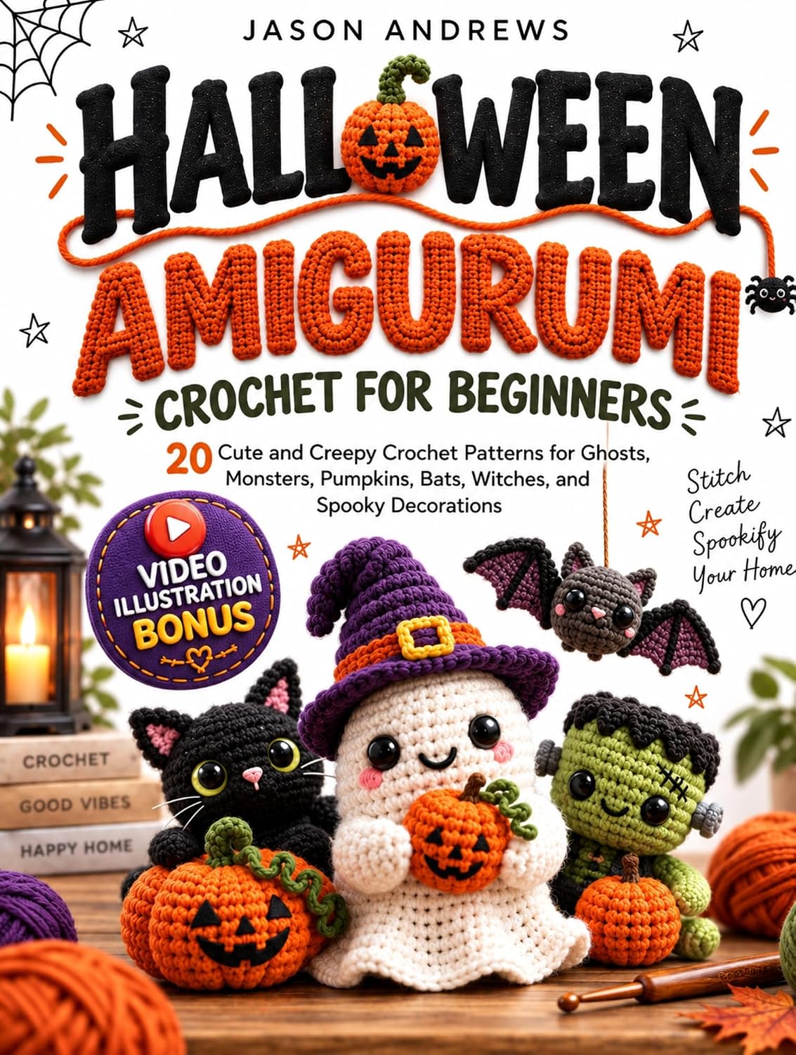 capítulo por capítulo baixar Halloween Amigurumi Crochet for Beginners: 20 Cute and Creepy Crochet Patterns for Ghosts, Monsters, Pumpkins, Bats, Witches, and Spooky Decorations (English Edition)