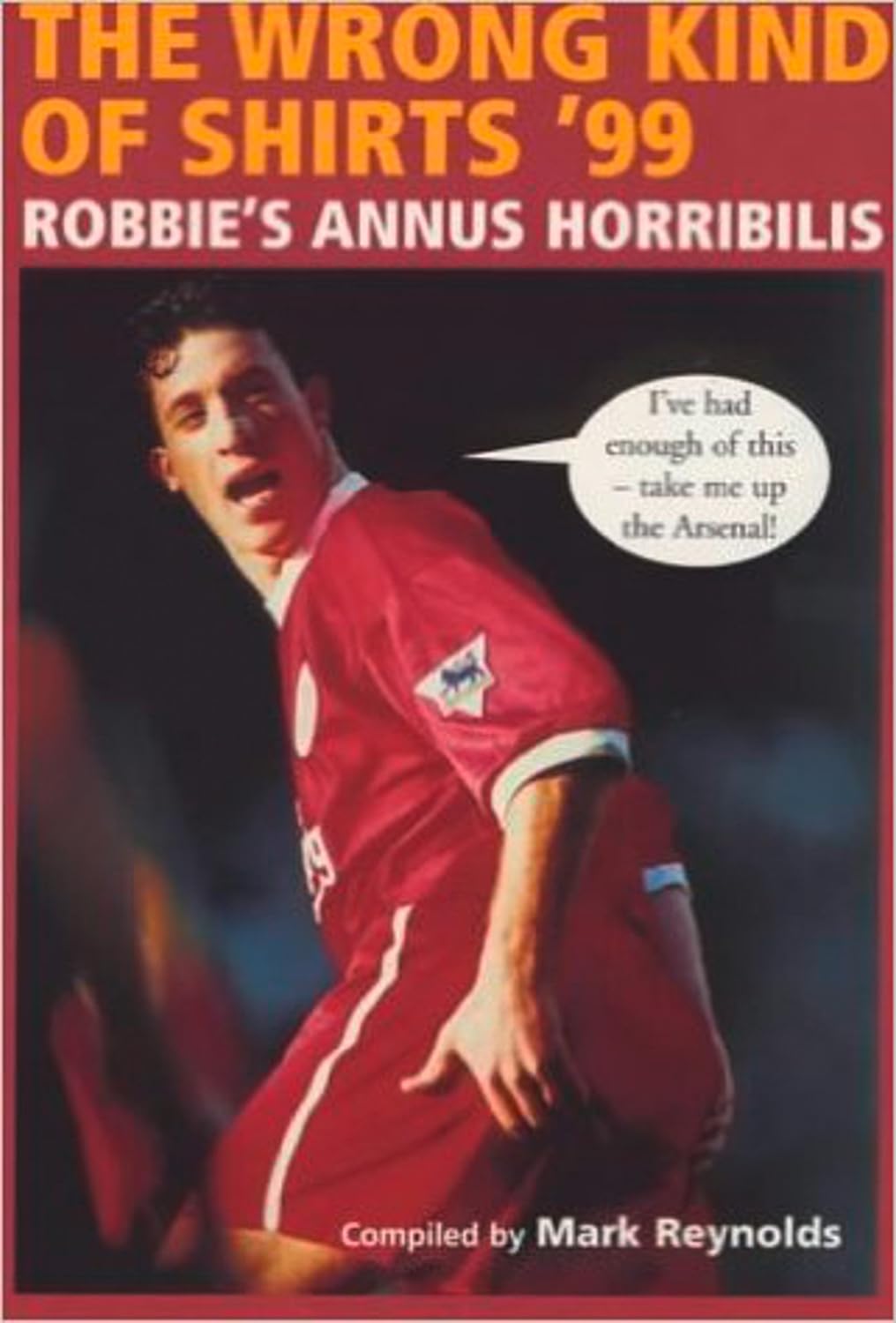 capítulo por capítulo baixar The Wrong Kind of Shirts 1999 (TEXT ONLY): An Essential Sports Humor Book Featuring Classic Football Quotes and Managerial Mind Games (English Edition)