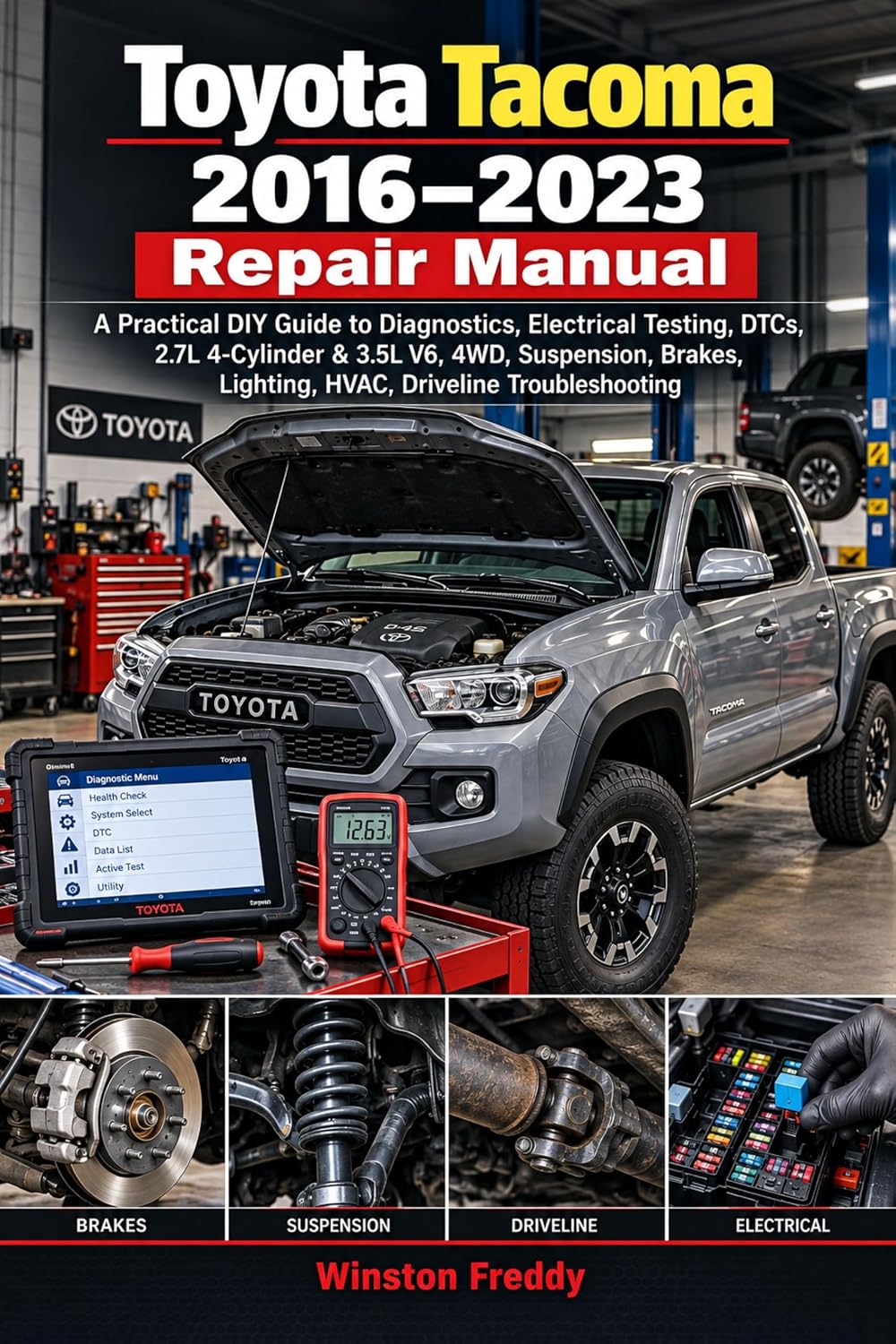 ler totalmente Toyota Tacoma 2016–2023 Repair Manual: A Practical DIY Guide to Diagnostics, Electrical Testing, DTCs, 2.7L 4-Cylinder & 3.5L V6, 4WD, Suspension, Brakes,... & Maintenance Series) (English Edition)