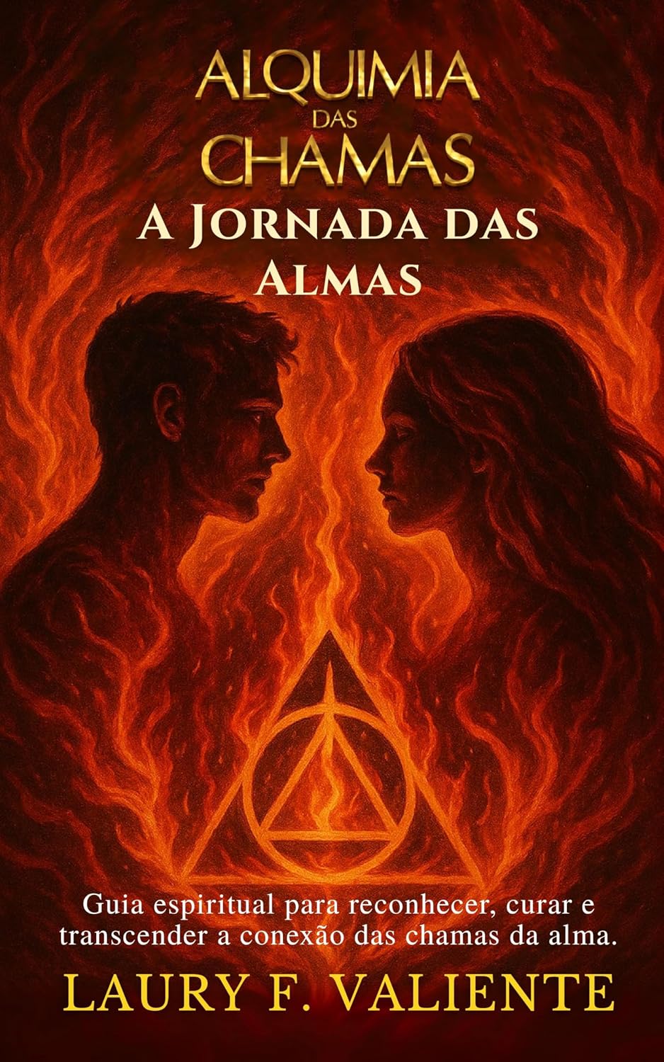 Alquimia das Chamas: A jornada das almas: Guia espiritual para reconhecer, curar e transcender a conexão das chamas da alma. baixar o livro de graça