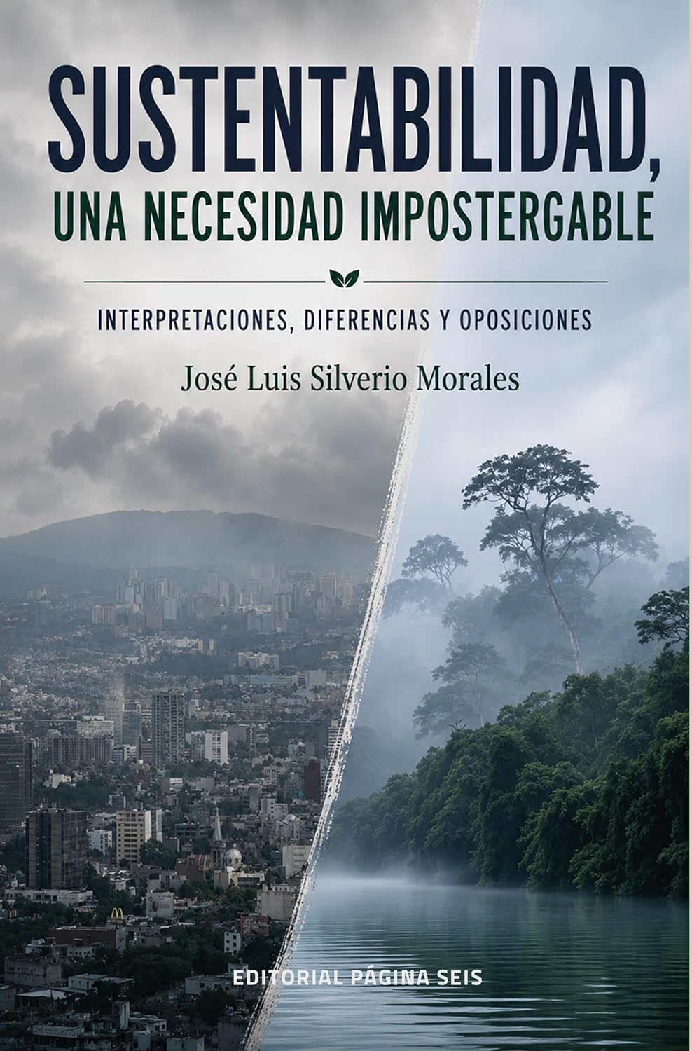 ler totalmente Sustentabilidad, una necesidad impostergable: IInterpretaciones, diferencias y oposiciones (Spanish Edition)