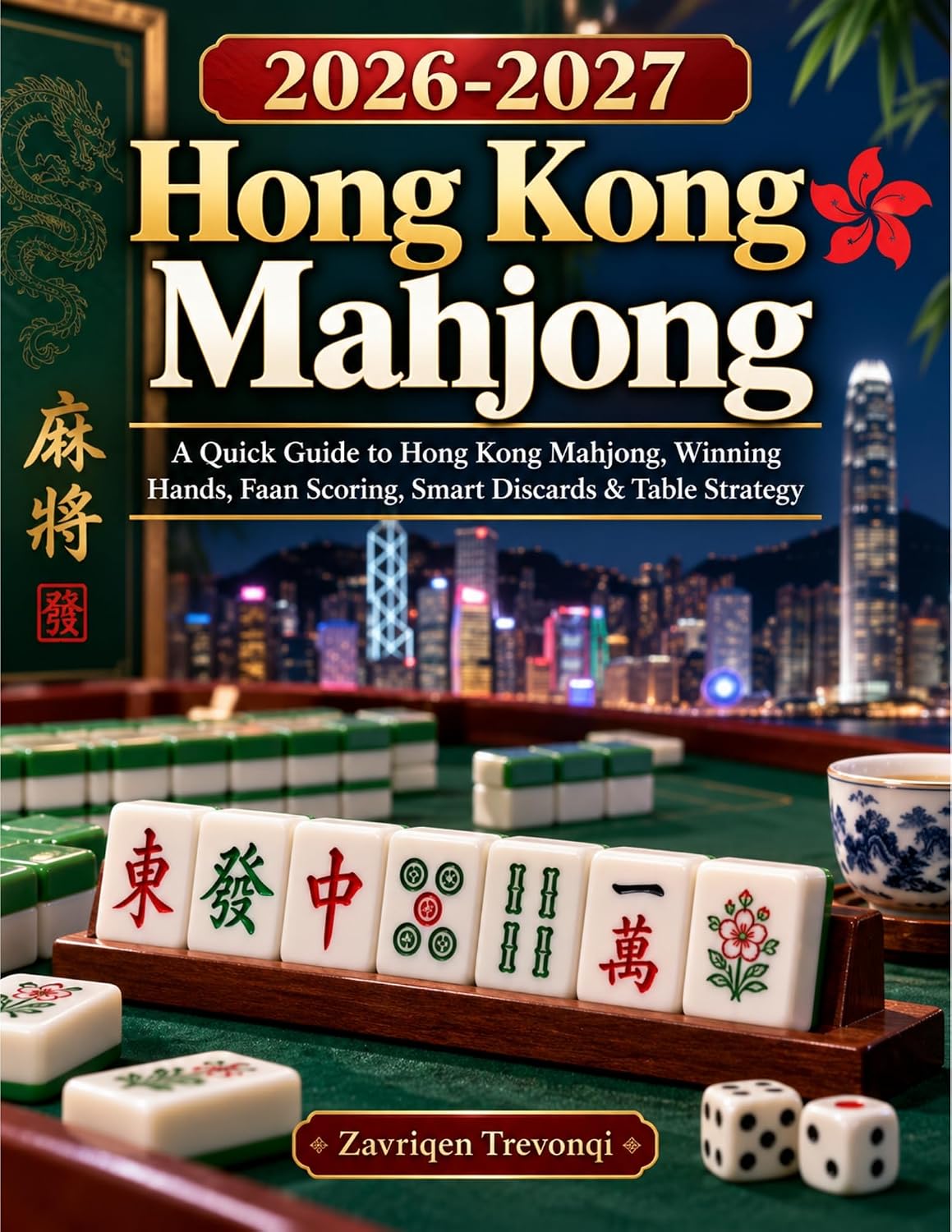 2026-2027 Hong Kong Mahjong: A Quick Guide to Hong Kong Mahjong, Winning Hands, Faan Scoring, Smart Discards & Table Strategy (English Edition) baixar o livro de graça