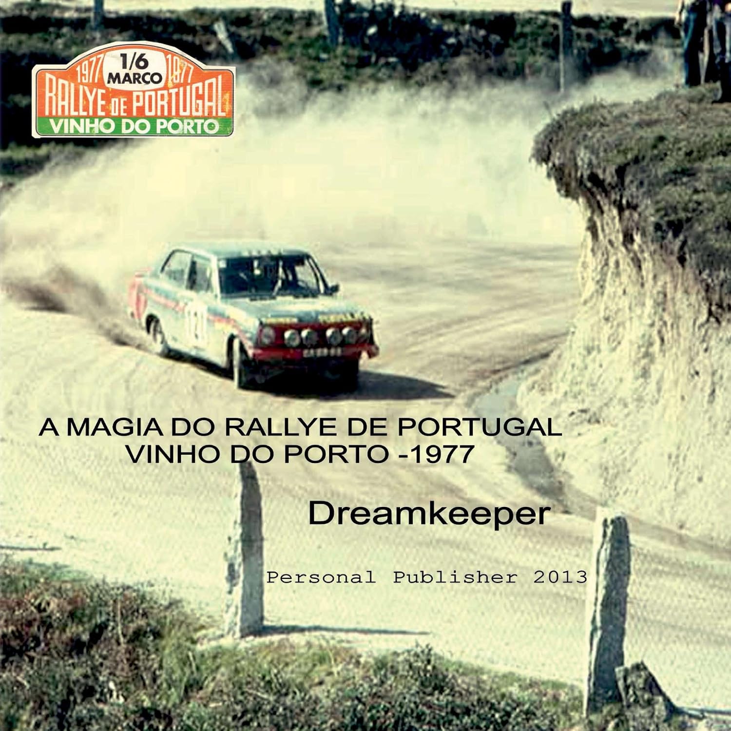 A magia do Rallye de Portugal - Vinho do Porto 1977: O melhor Rallye do mundo (Photo Travel Livro 2) baixar livro de graça