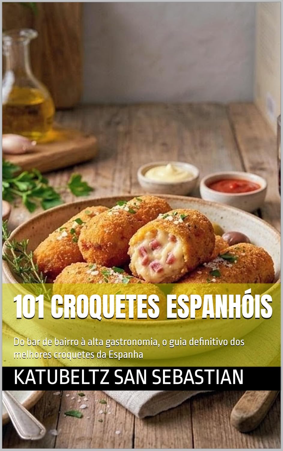 101 Croquetes Espanhóis: Do bar de bairro à alta gastronomia, o guia definitivo dos melhores croquetes da Espanha (Gastronomia com História (PT)) baixar livro de graça