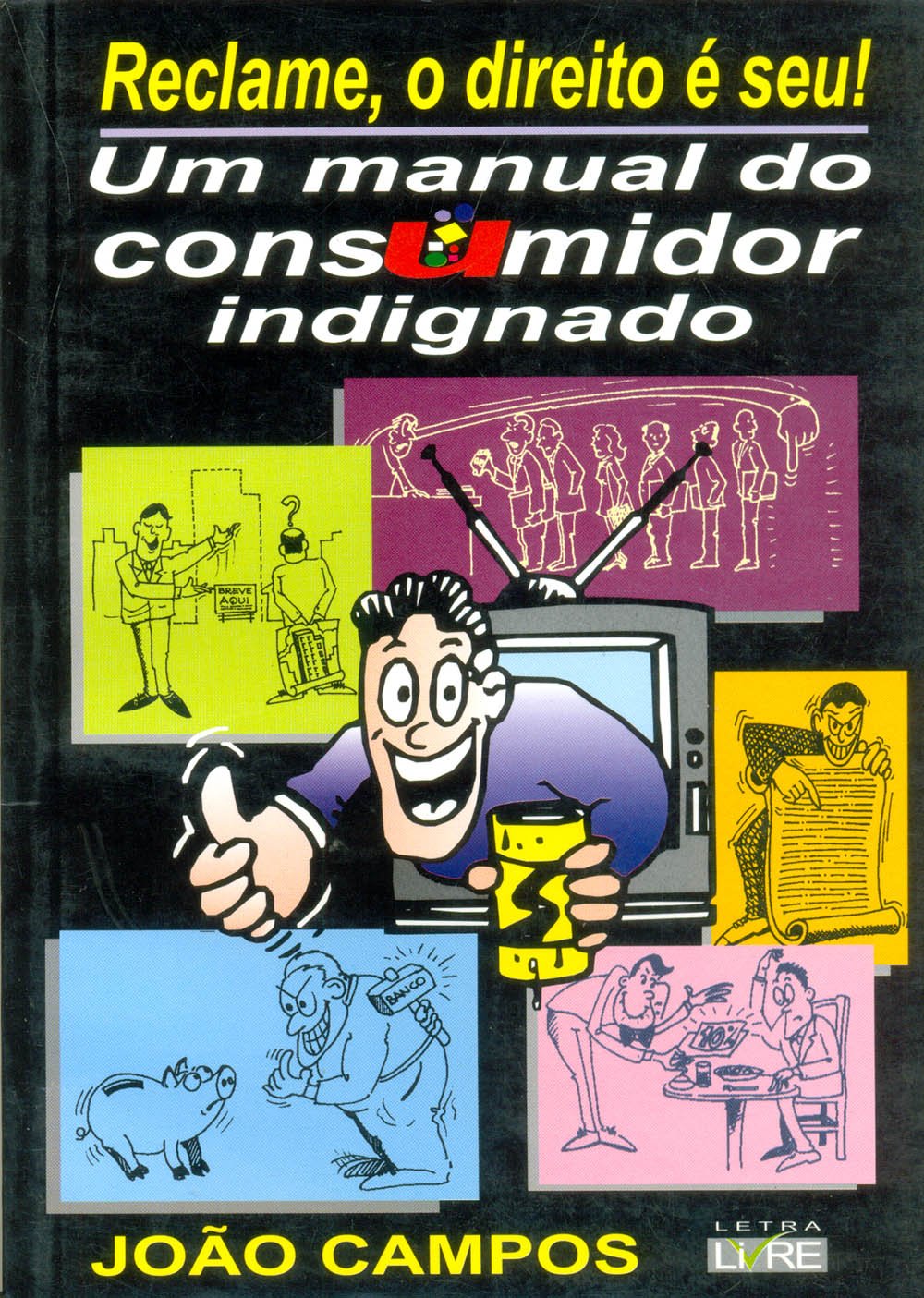 Reclame, o Direito É Seu! Um Manual do Consumidor Indignado baixar livro de graça
