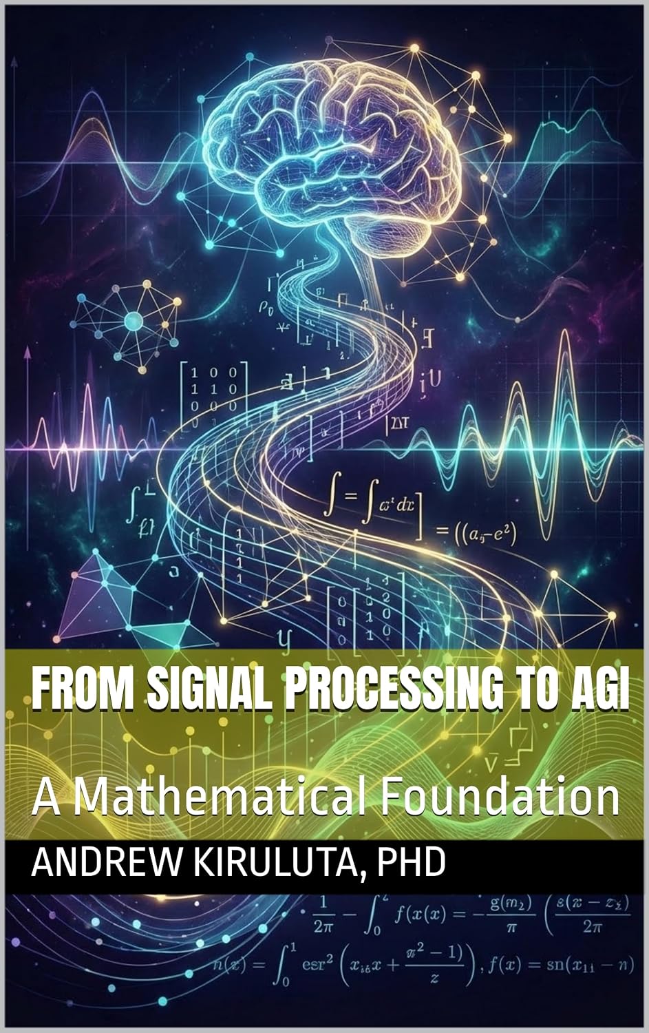 ler totalmente From Signal Processing to AGI: A Mathematical Foundation (English Edition)