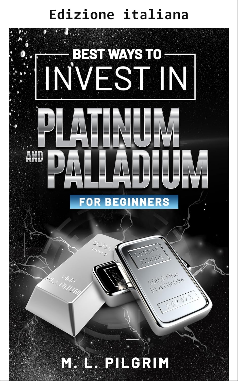 ler totalmente I migliori modi per investire in platino e palladio per principianti (bonus: consigli da insider sul rodio) (Kenosis Books: Investire in mercati imprevedibili Vol. 11) (Italian Edition)