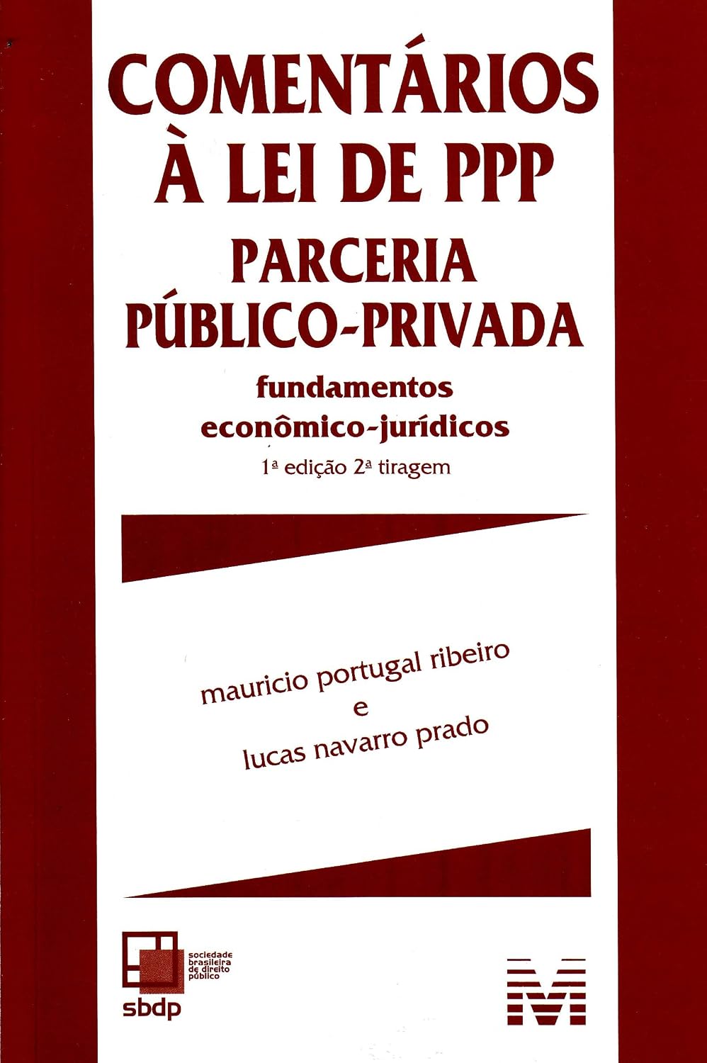 Comentários A Lei De PPP-Parceria Público-Privada. Fundamentos Econômico-Jurídicos