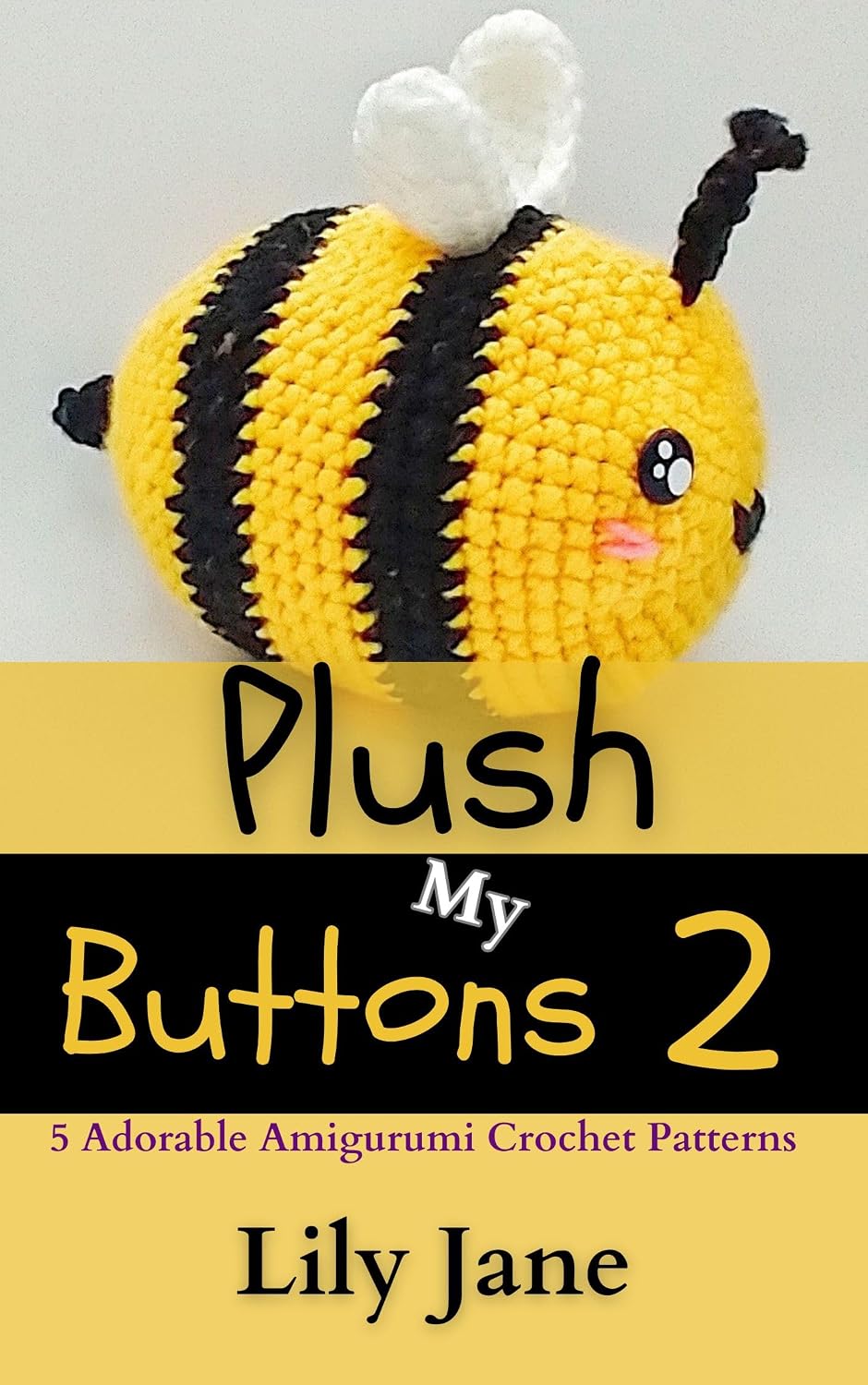 ler totalmente Plush My Buttons 2: 5 Adorable Amigurumi Crochet Patterns (Plush My Buttons!) (English Edition)