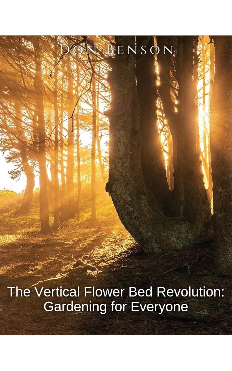 The Vertical Flower Bed Revolution: Gardening for Everyone (English Edition) baixar livro de graça
