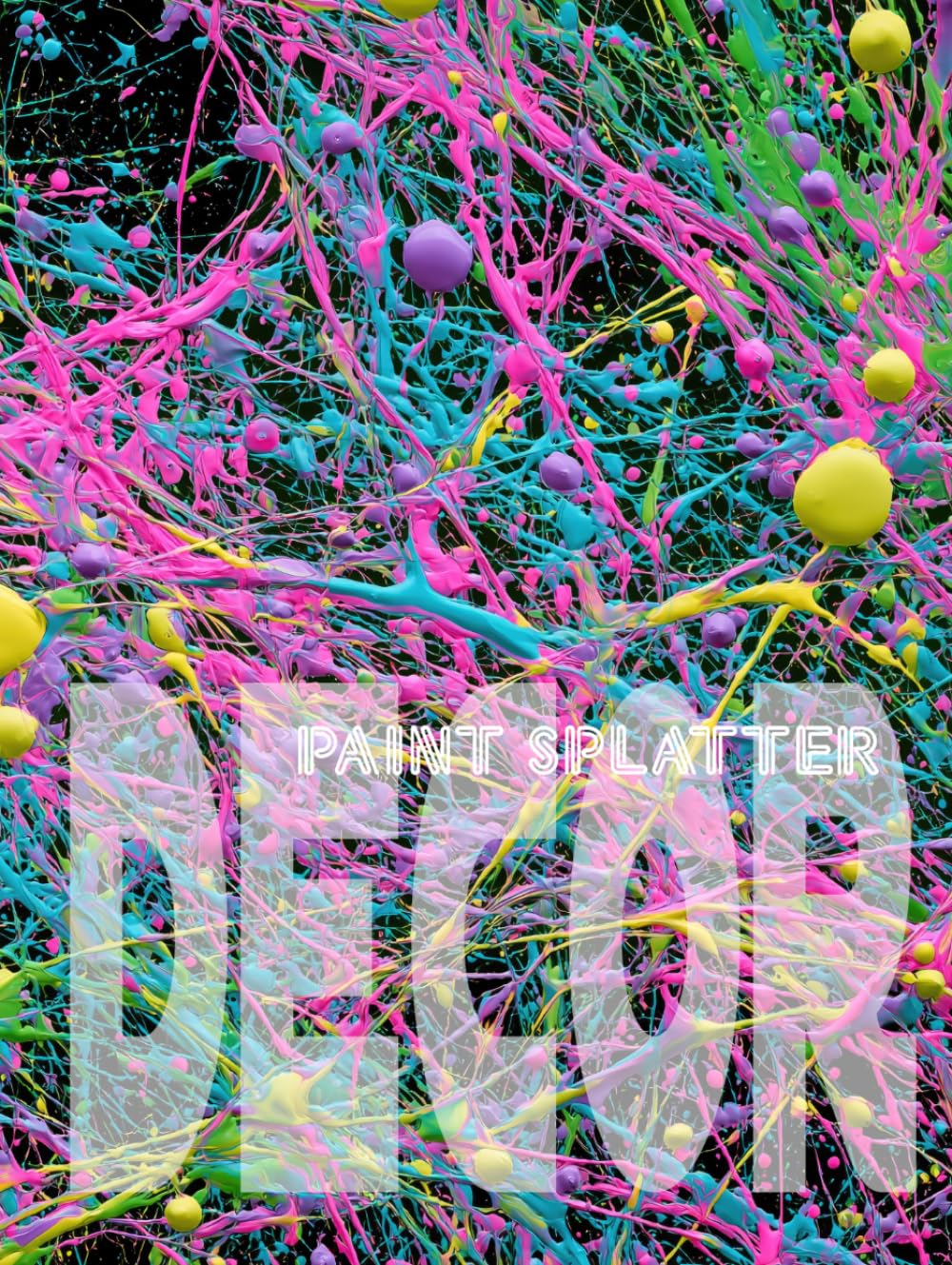 ler totalmente Paint Splatter Decor: Coffee Table Book | Modern Art Picture | Artistic Paint Splatter Design | For Home Decor, Guestbooks & Journaling