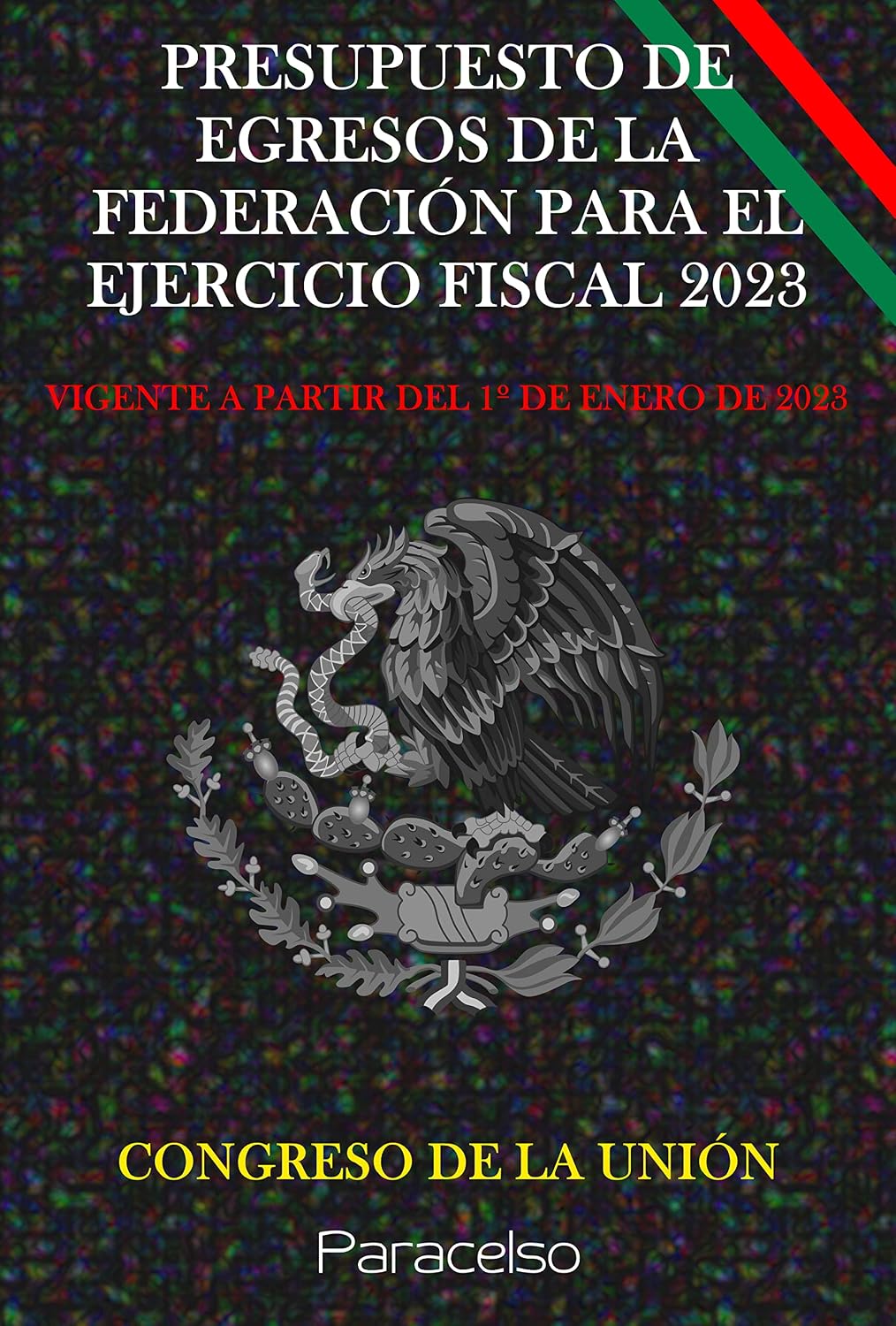 ler totalmente PRESUPUESTO DE EGRESOS DE LA FEDERACIÓN PARA EL EJERCICIO FISCAL 2023 (MÉXICO) (Spanish Edition)