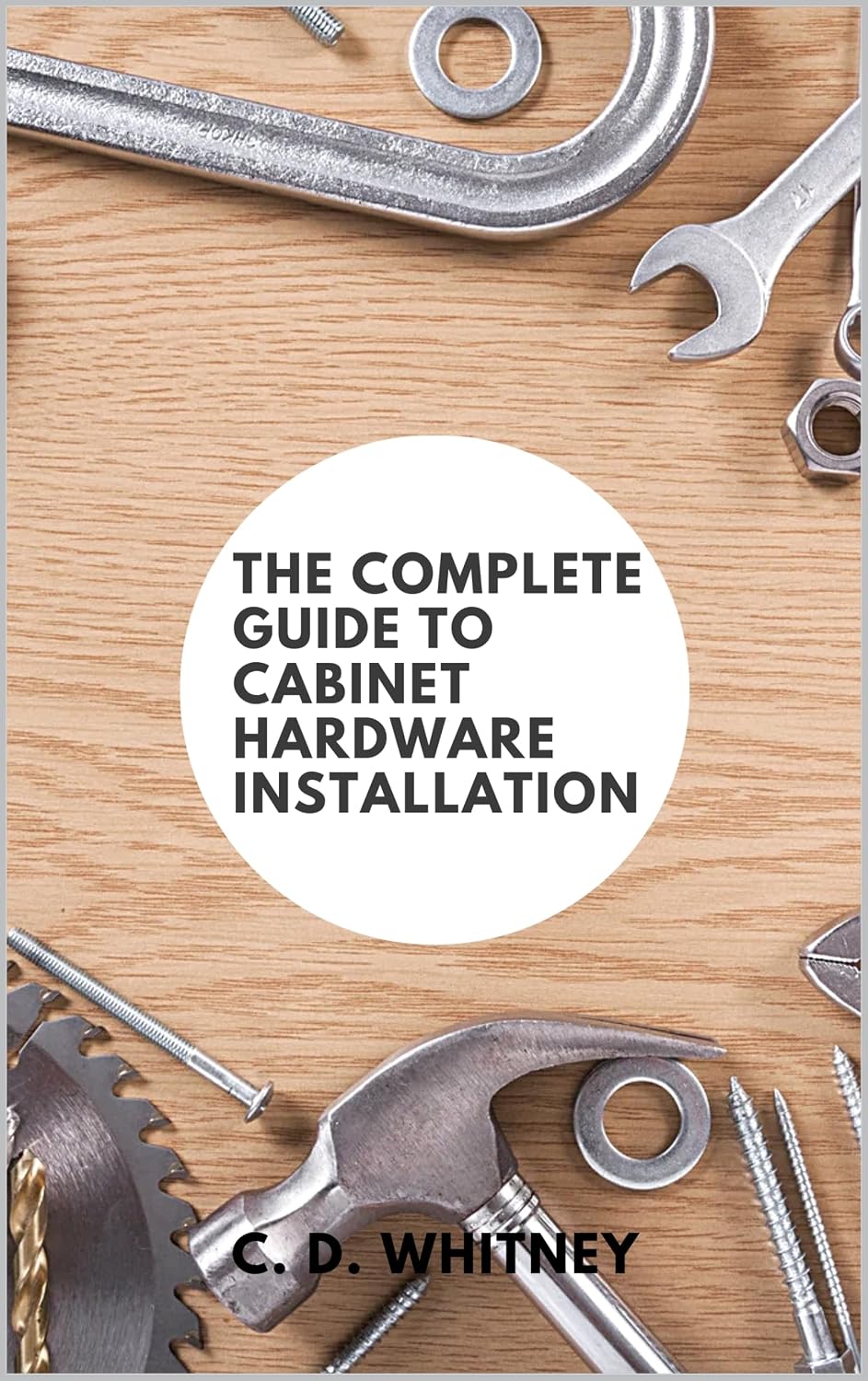 The Complete Guide to Cabinet Hardware Installation (Complete Home Upgrade Series) (English Edition) baixar o livro de graça