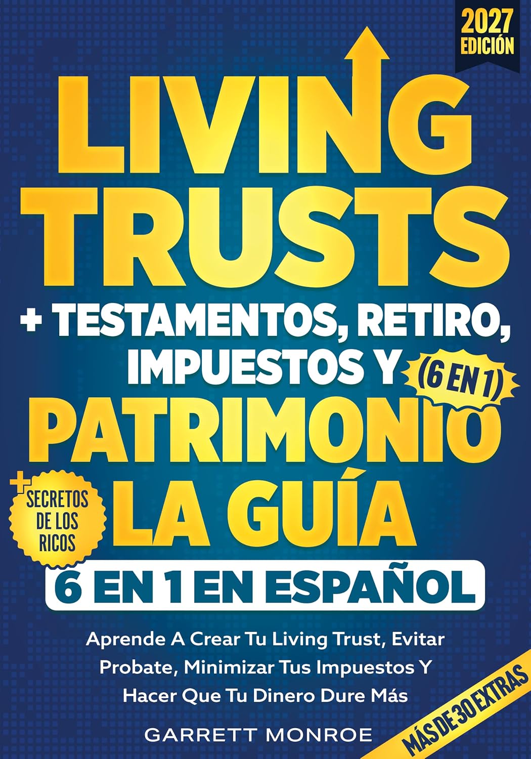 capítulo por capítulo baixar Living Trusts + Testamentos, Retiro, Impuestos Y Patrimonio - La Guía 6 En 1 En Español: Aprende A Crear Tu Living Trust, Evitar Probate, Minimizar Tus... Que Tu Dinero Dure Más (Spanish Edition)