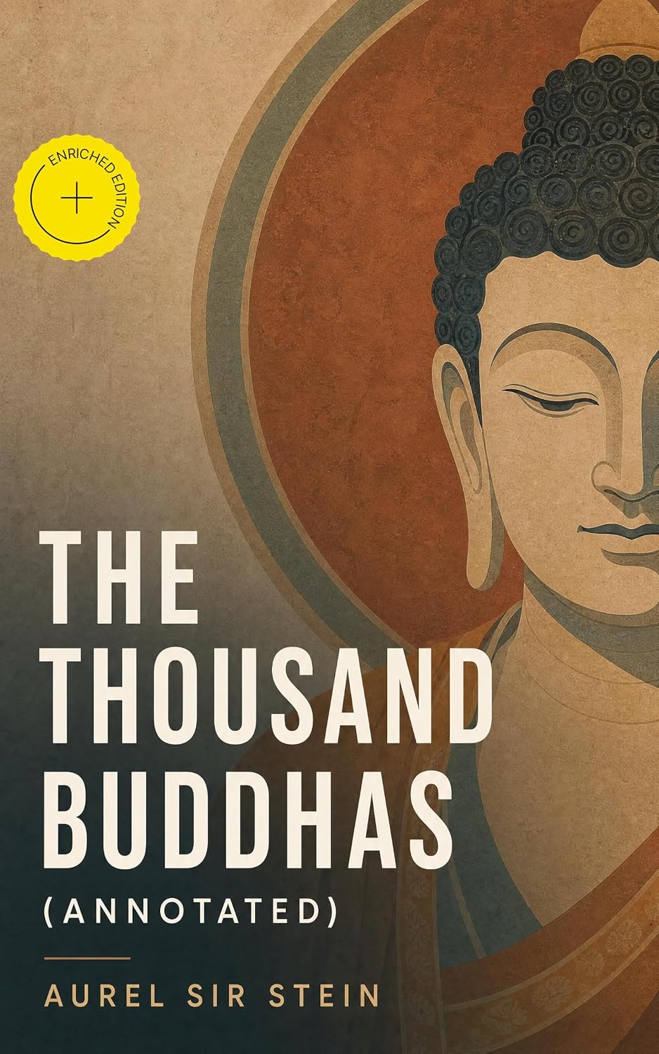 The Thousand Buddhas (Annotated): Enriched Edition. Ancient Buddhist Paintings from the Cave-Temples of Tun-huang on the Western Frontier of China (English Edition) baixar o livro de graça