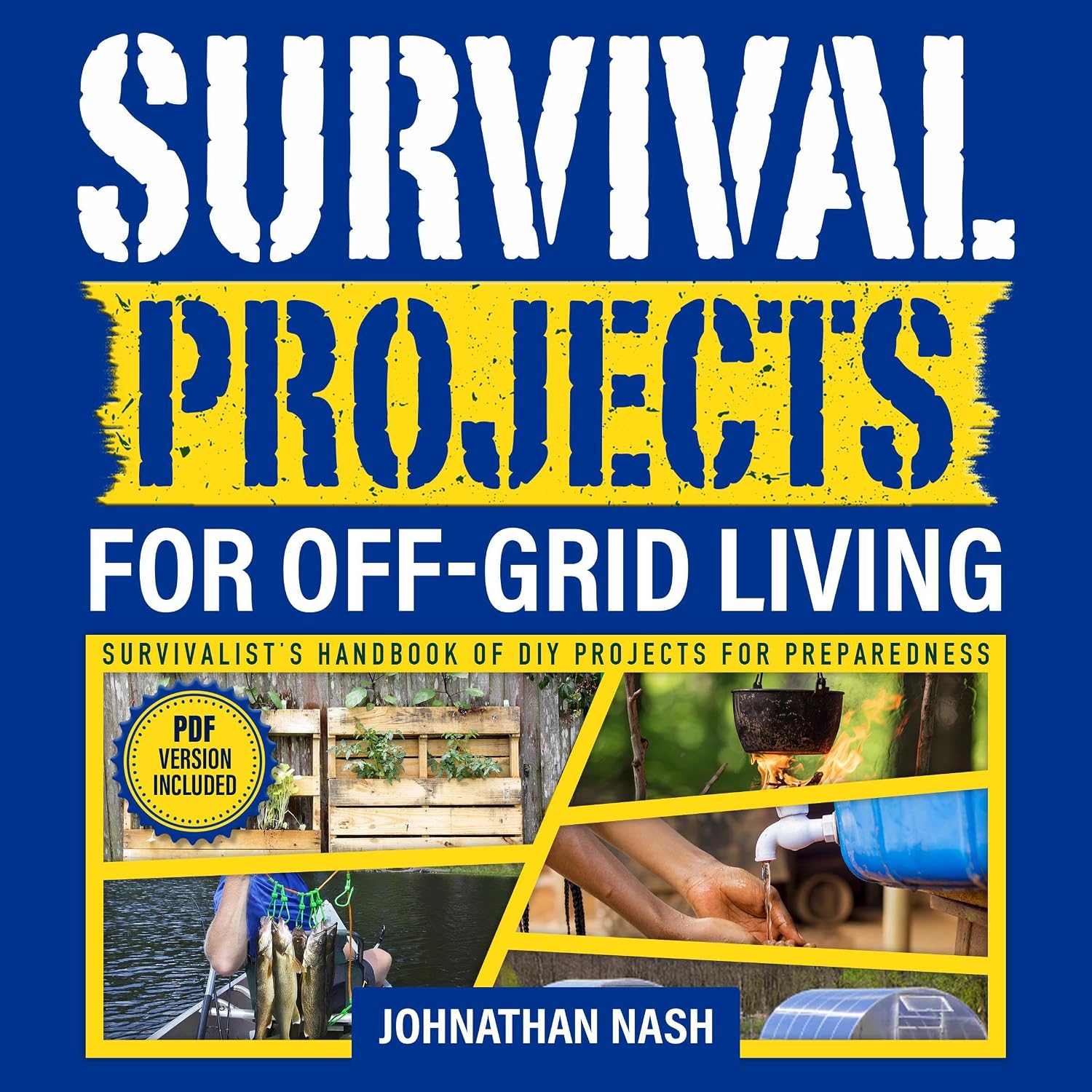 Survival Projects for Off-Grid Living: Survivalist's Handbook of DIY Projects for Preparedness baixar livro de graça