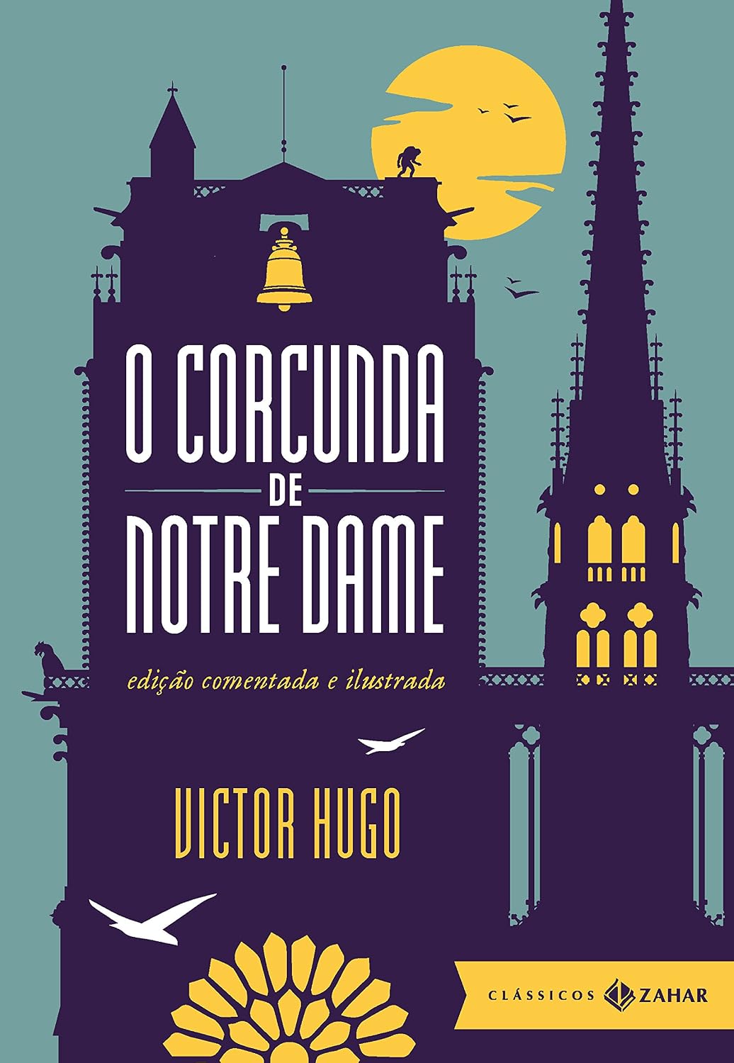 O corcunda de Notre Dame: edição comentada e ilustrada