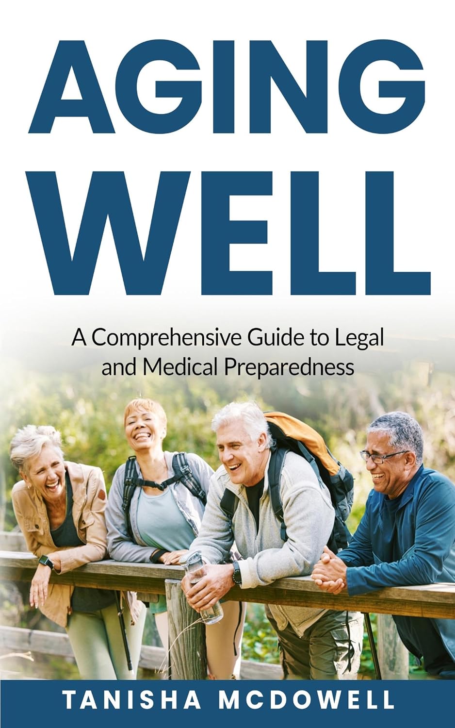 AGING WELL: A Comprehensive Guide to Legal and Medical Preparedness (English Edition) baixar livro de graça