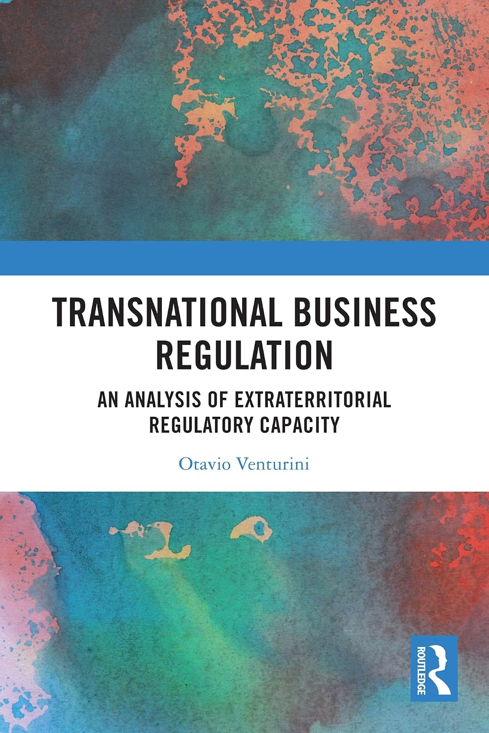 ler totalmente Transnational Business Regulation: An Analysis of Extraterritorial Regulatory Capacity (English Edition)